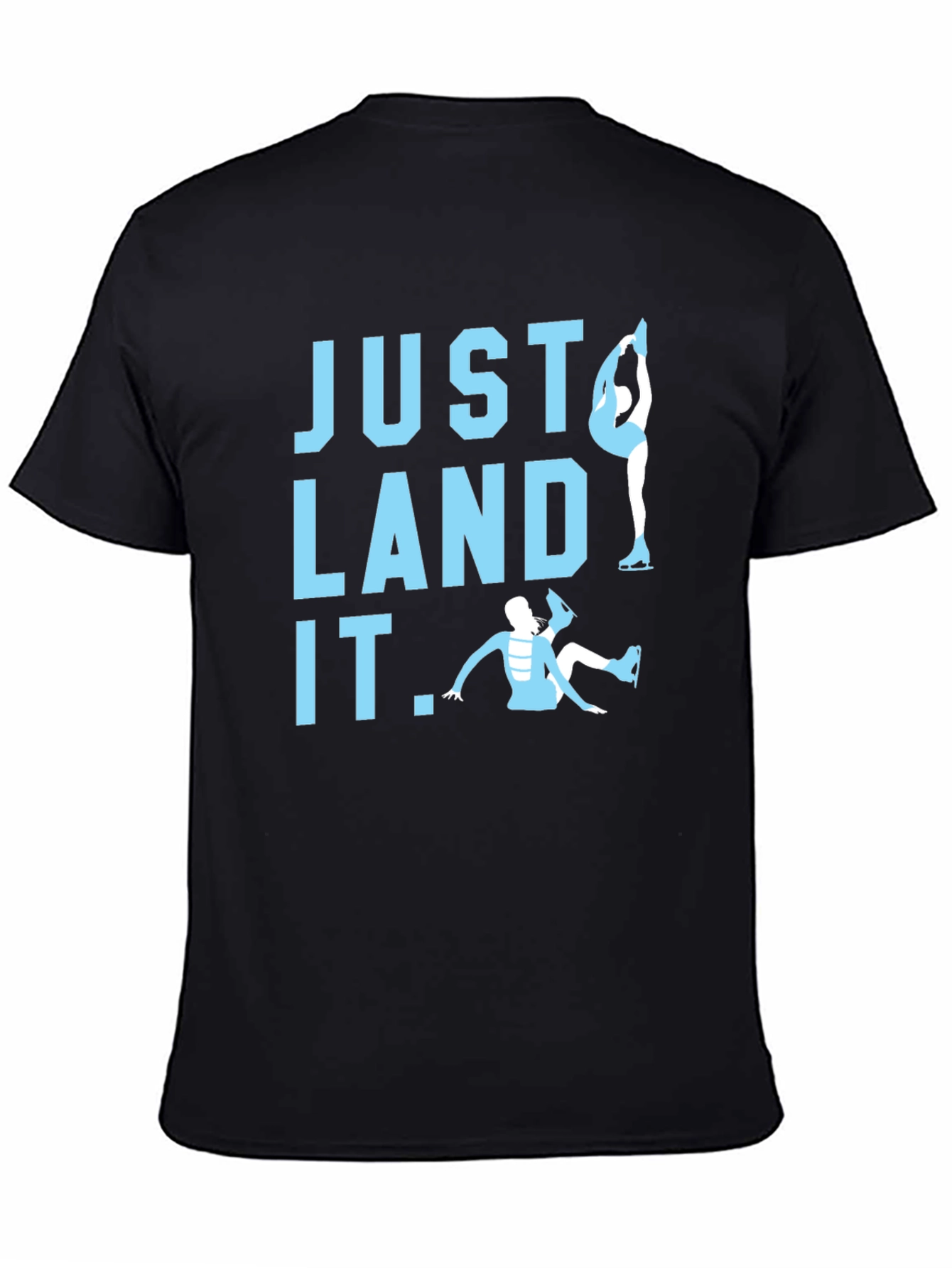 Just Land It Figure Skating Tee