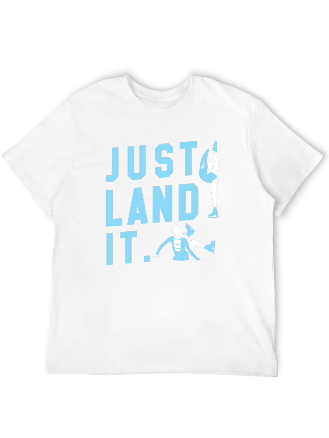 Just Land It Figure Skating Tee