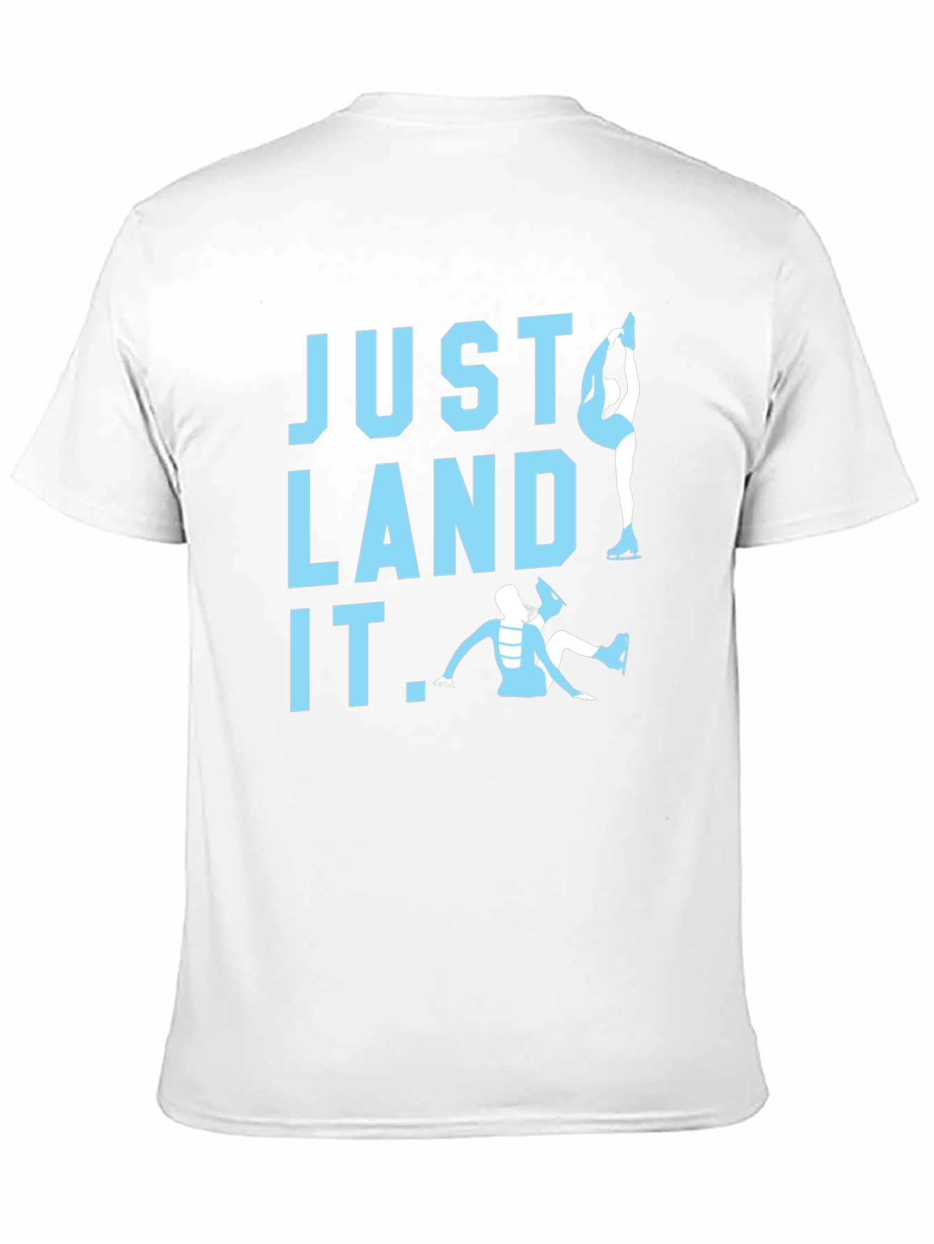 Just Land It Figure Skating Tee