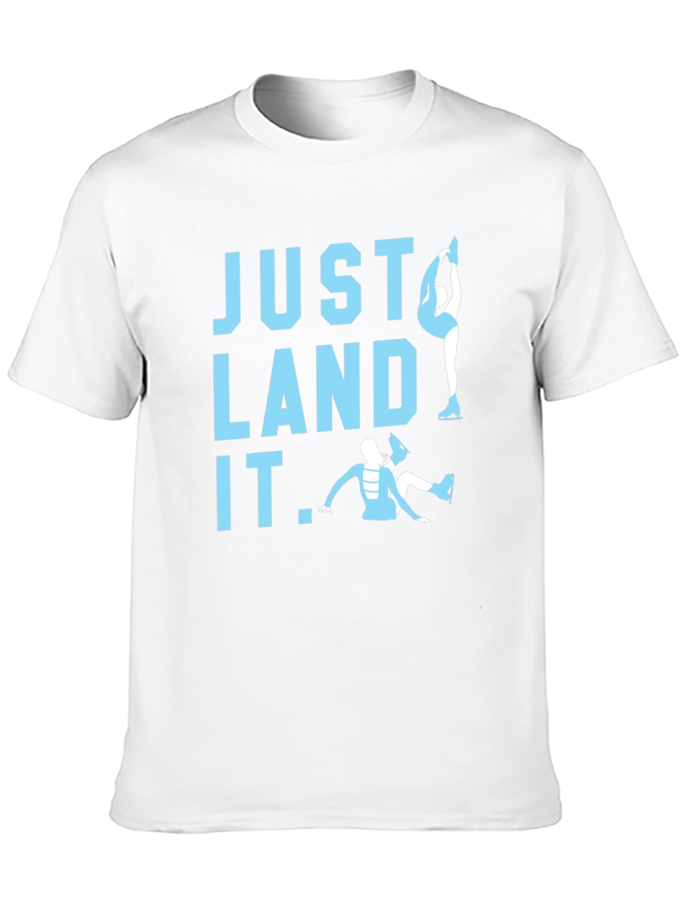 Just Land It Figure Skating Tee