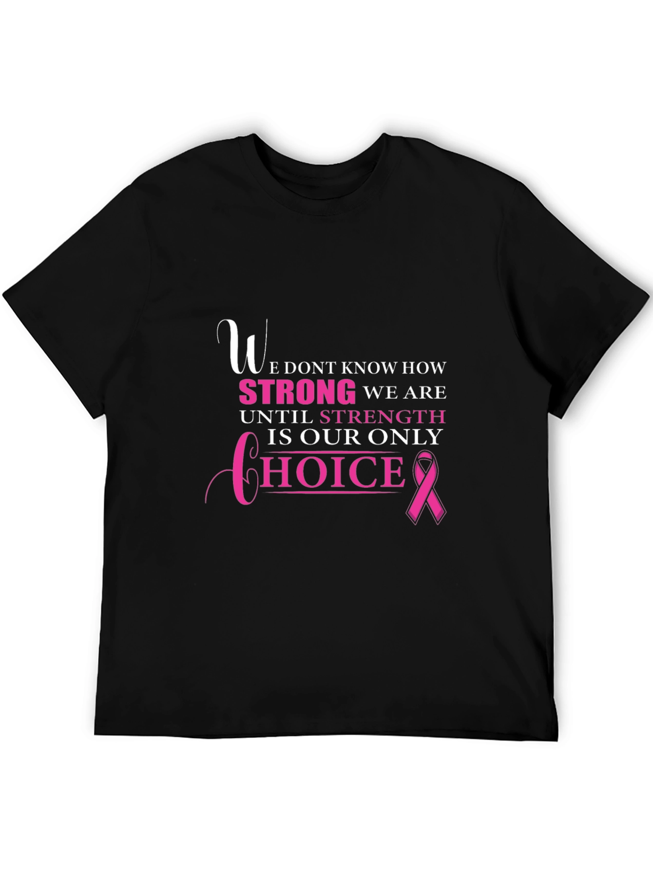 Breast Cancer Awareness T-Shirt - Strength Choice