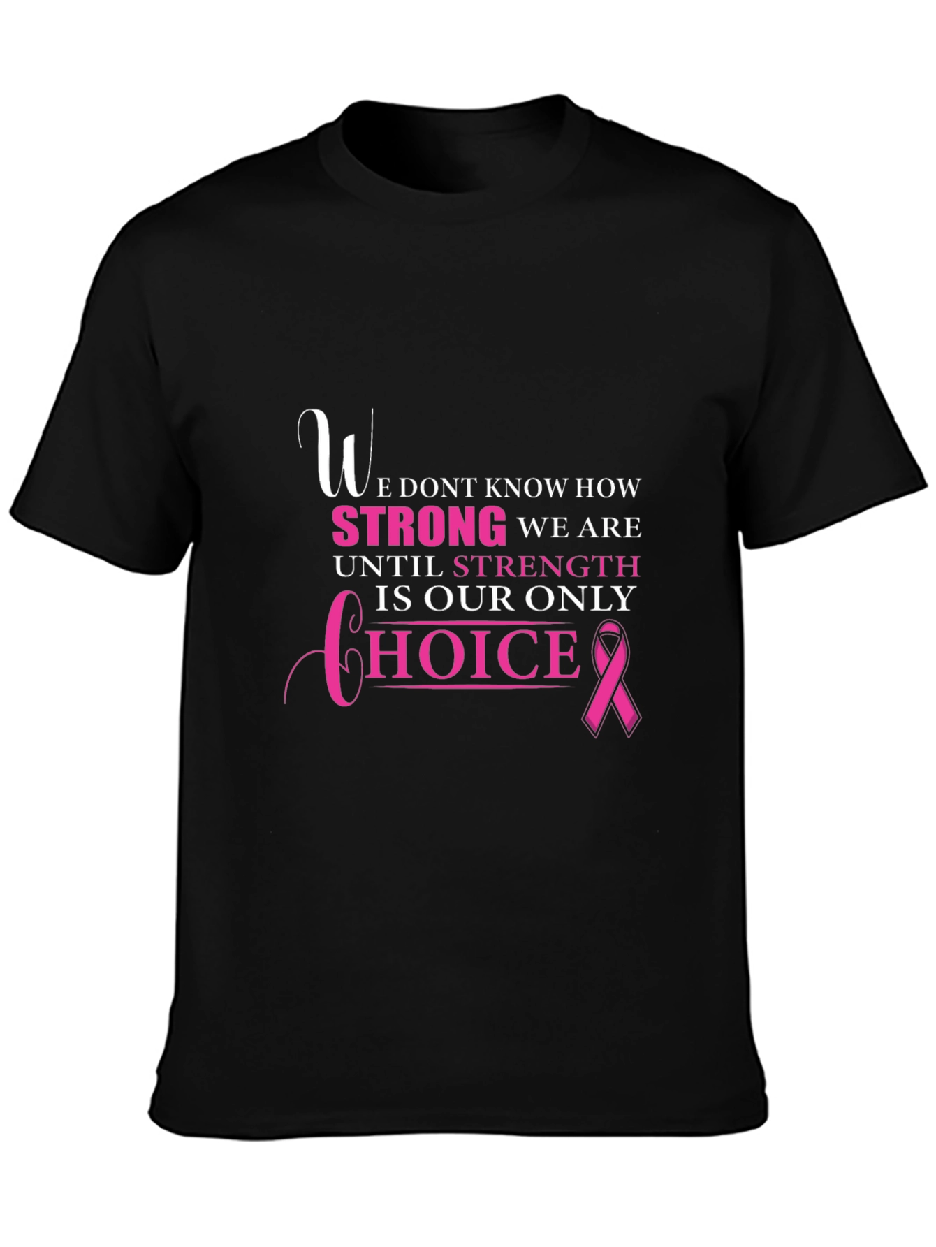 Breast Cancer Awareness T-Shirt - Strength Choice