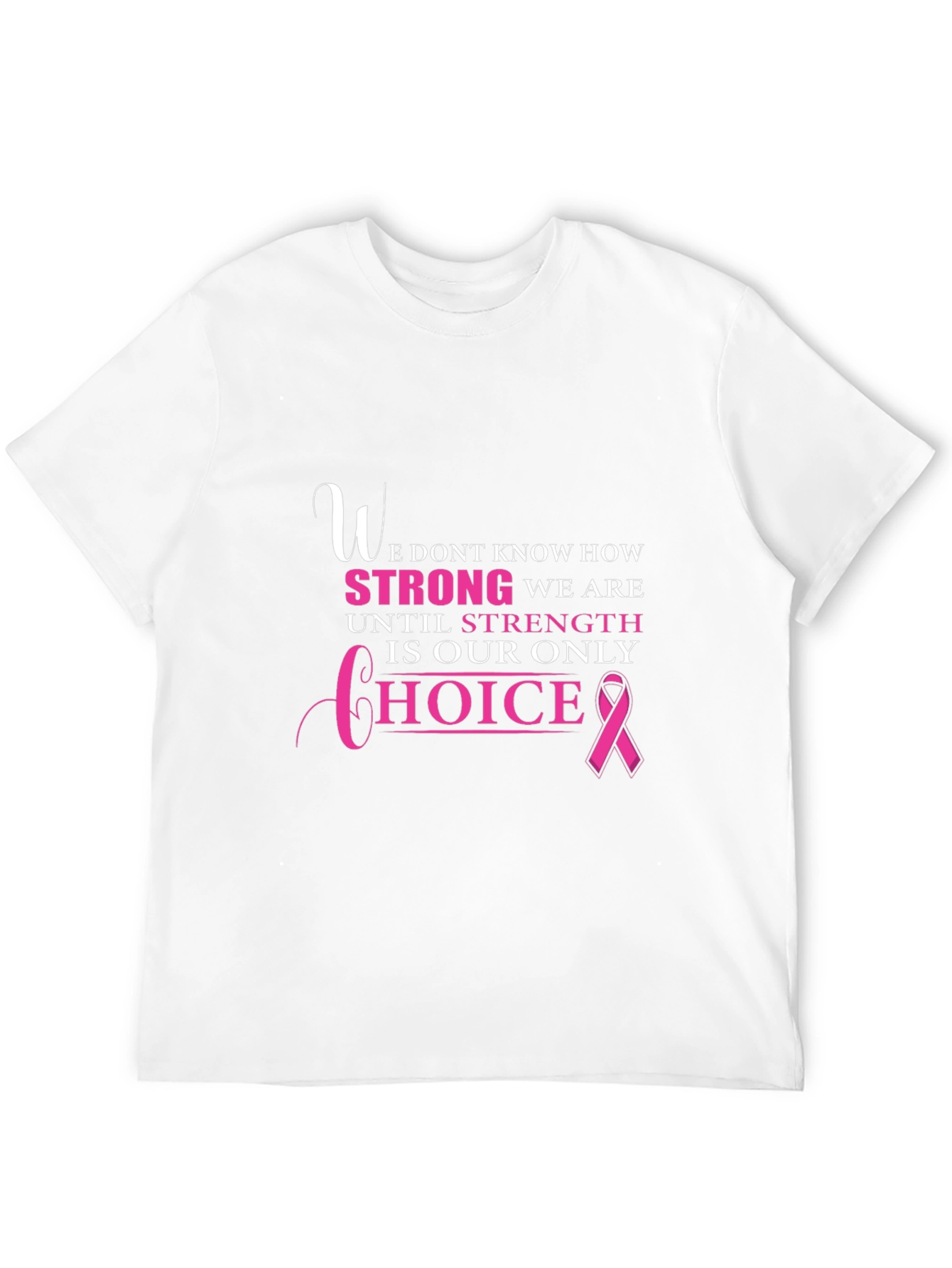 Breast Cancer Awareness T-Shirt - Strength Choice