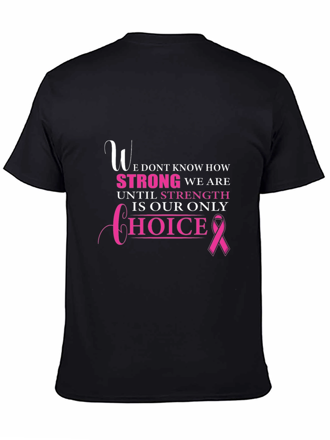 Breast Cancer Awareness T-Shirt - Strength Choice