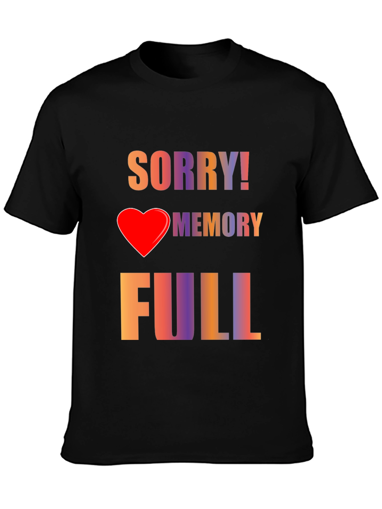 Sorry! Memory Full Graphic Tee