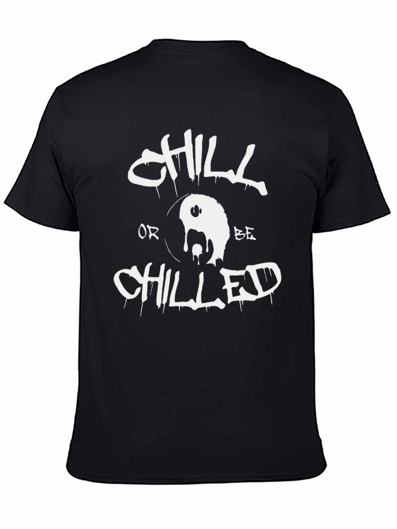 Chill or Be Chilled Black Graphic Tee