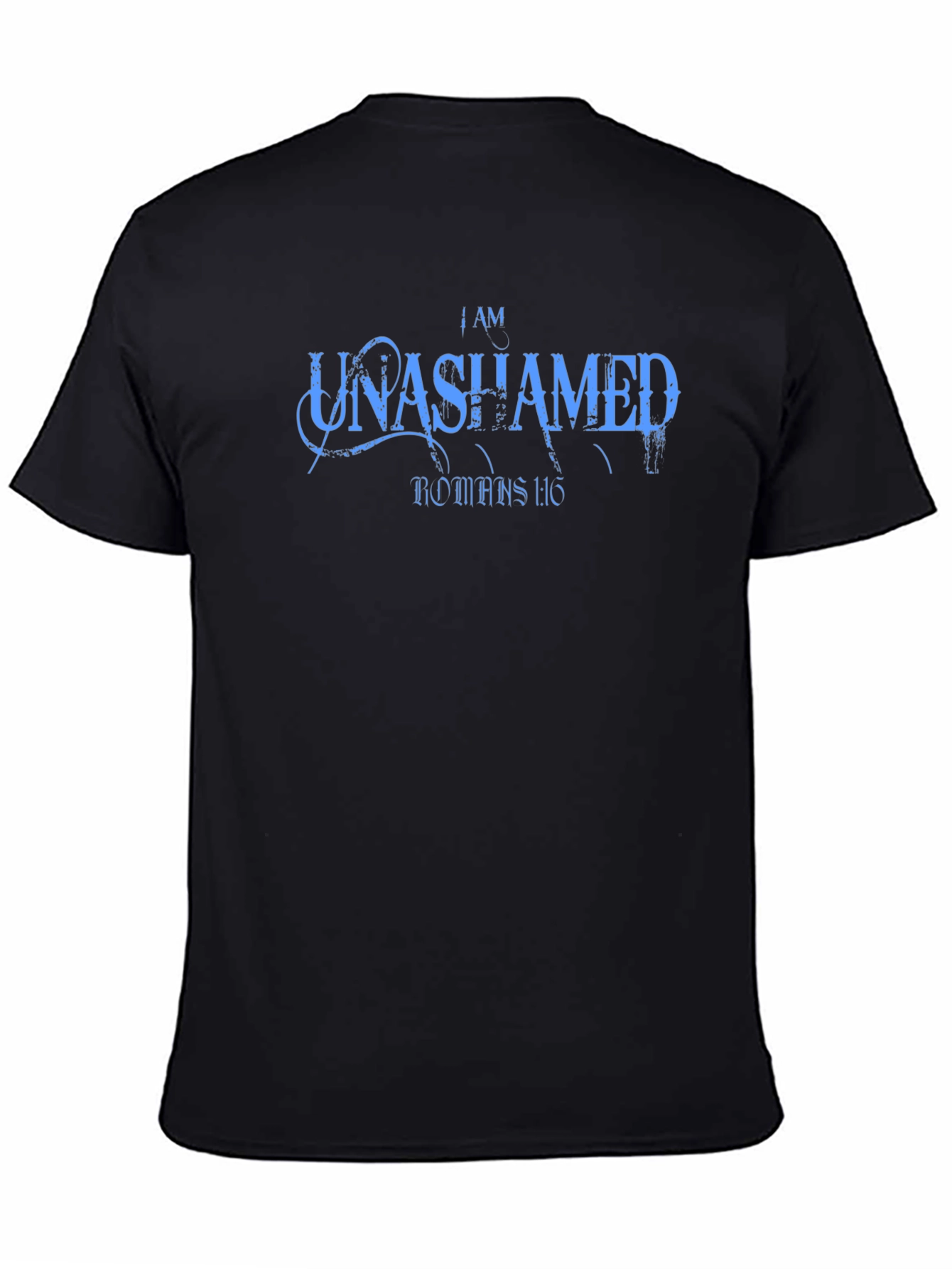 I AM UNASHAMED Christian T-Shirt Romans 1:16 Tee