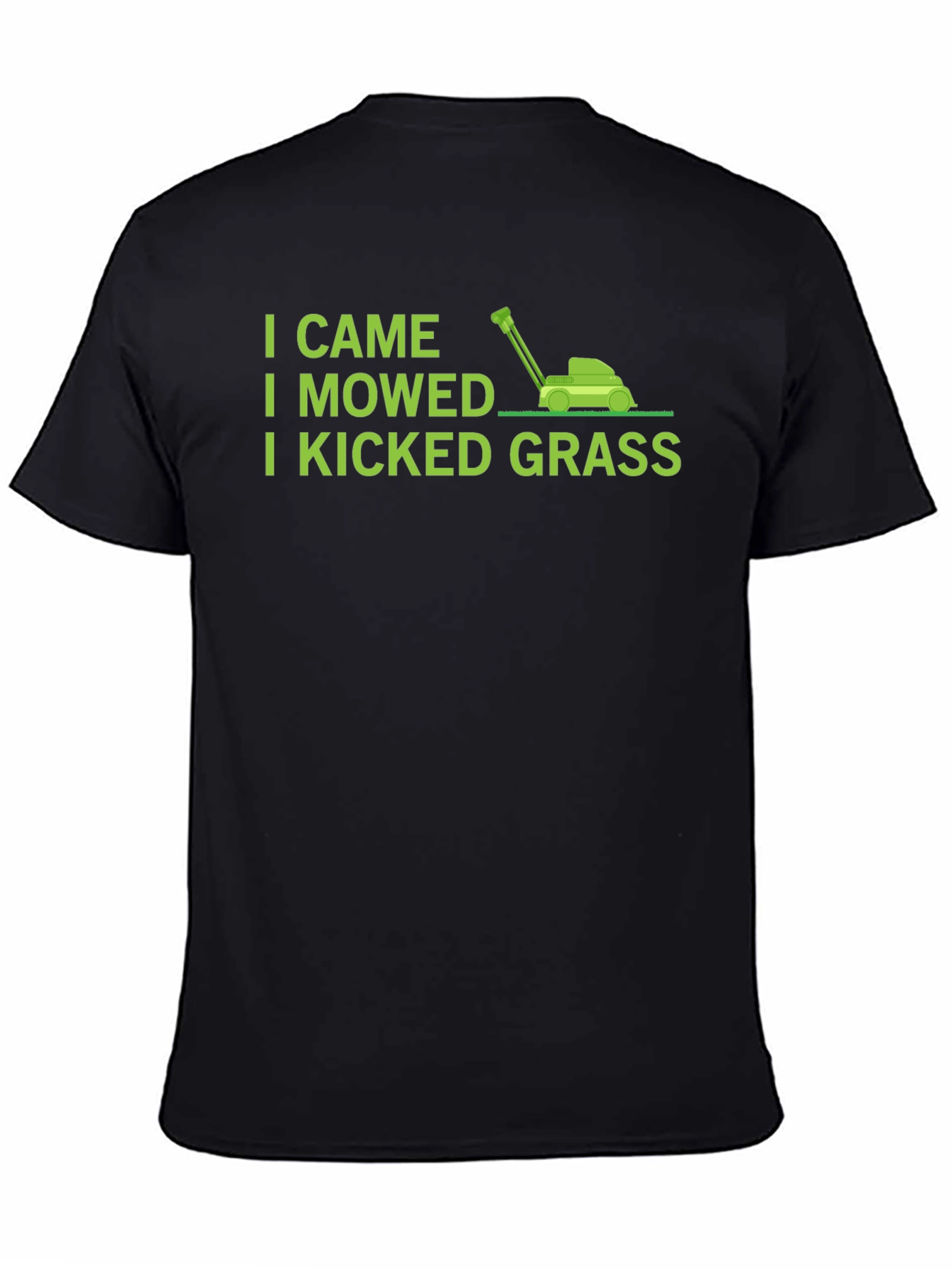 I Came I Mowed I Kicked Grass T-Shirt