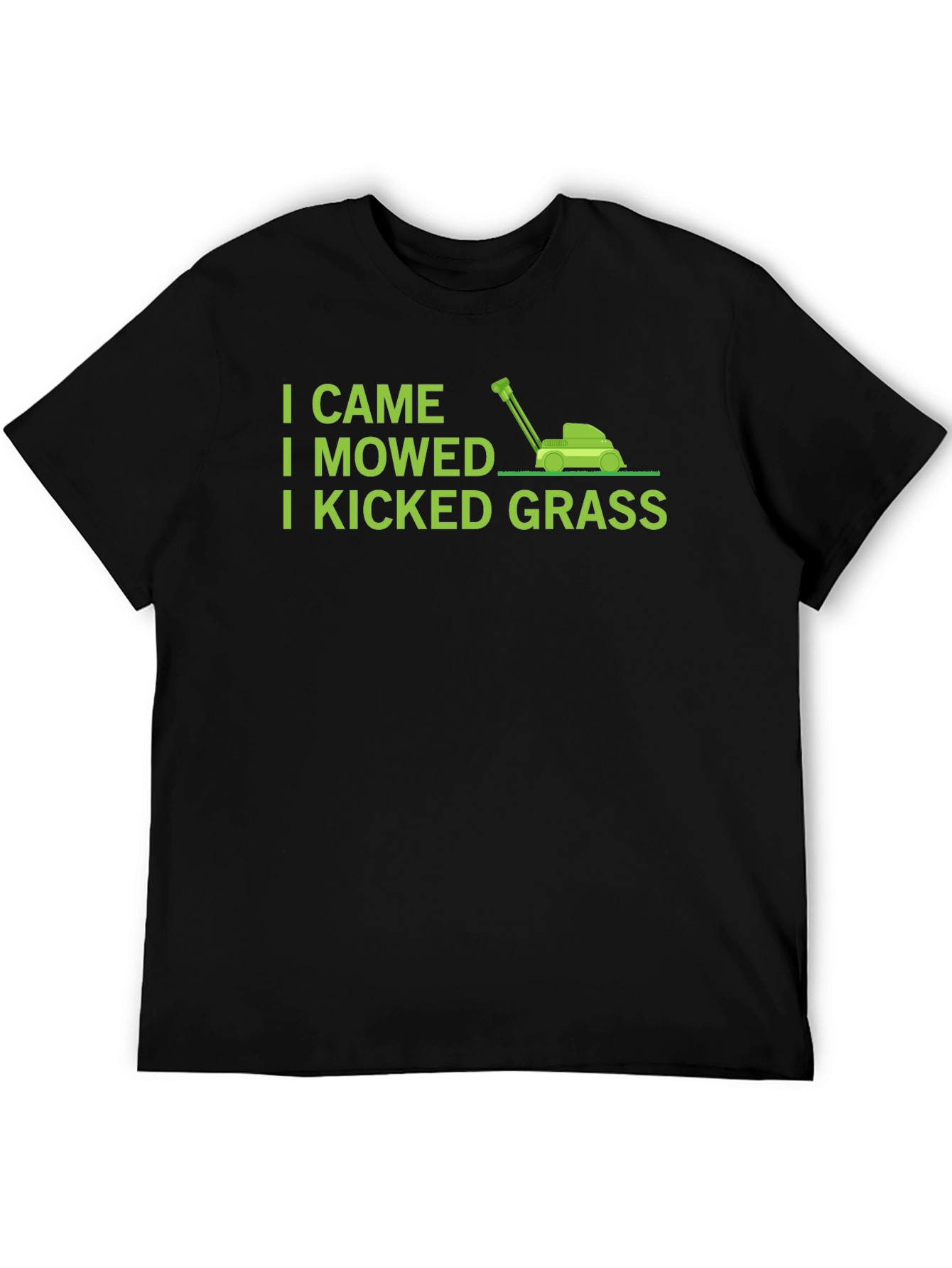 I Came I Mowed I Kicked Grass T-Shirt