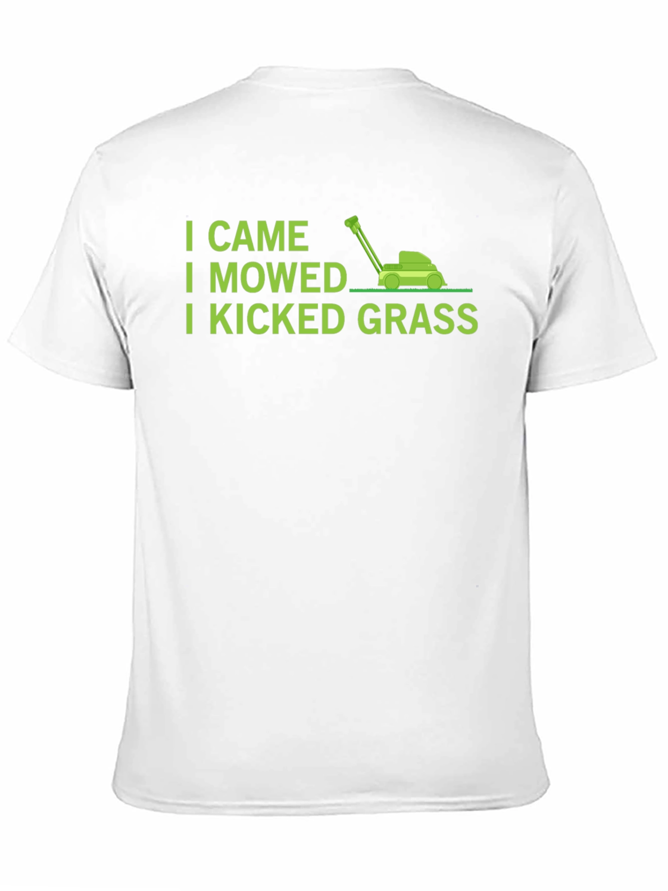 I Came I Mowed I Kicked Grass T-Shirt
