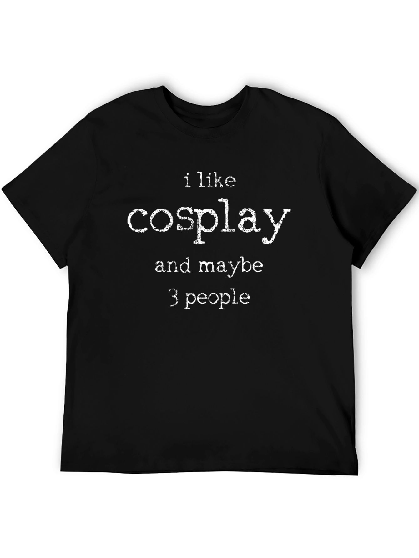 I Like Cosplay T-Shirt - Funny Novelty Tee