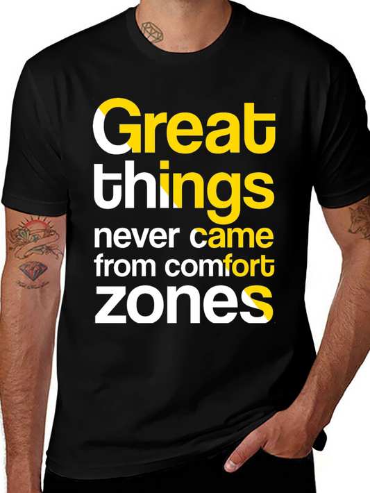 Inspirational T-Shirt: Great Things Comfort Zones