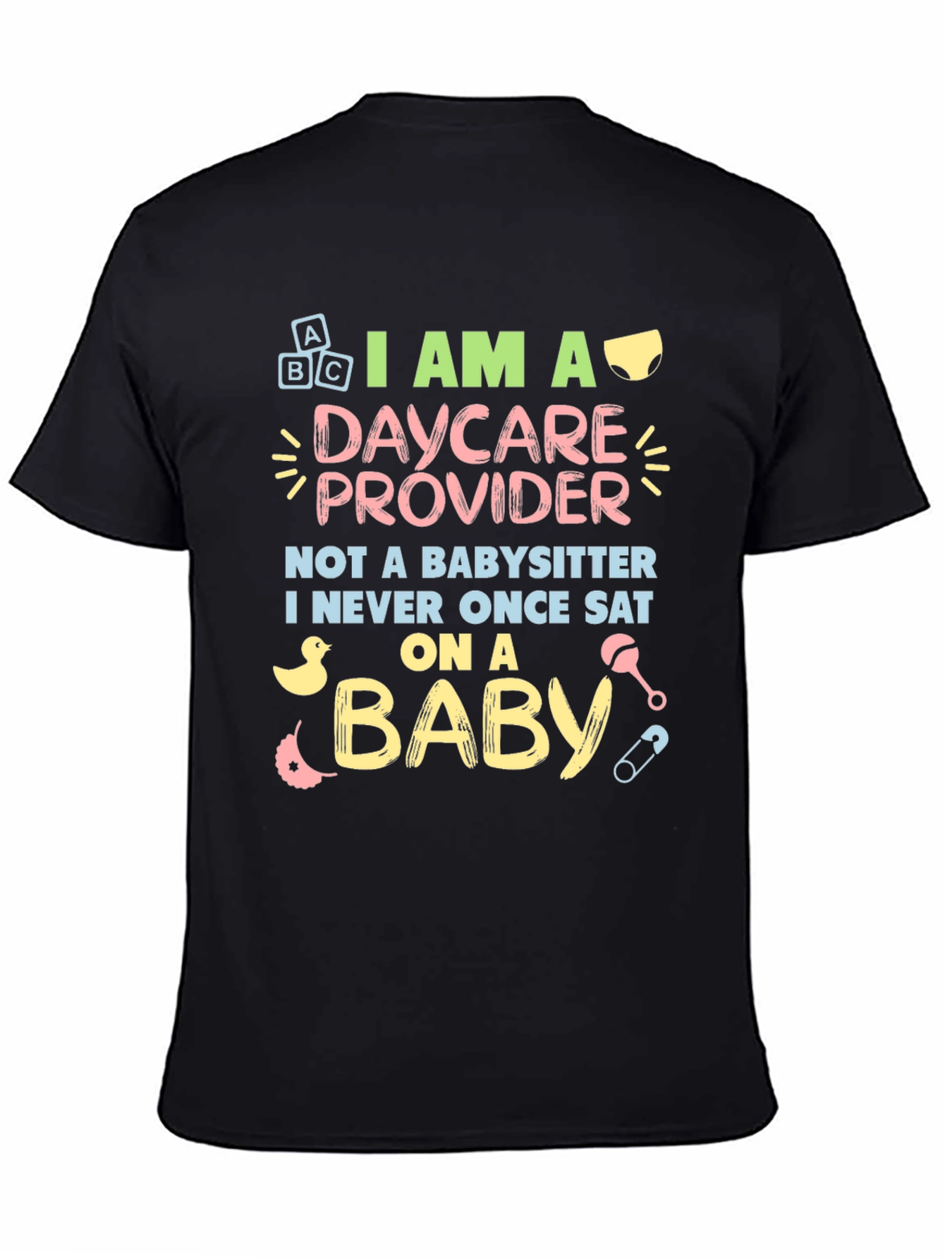 Daycare Provider T-Shirt - Not a Babysitter