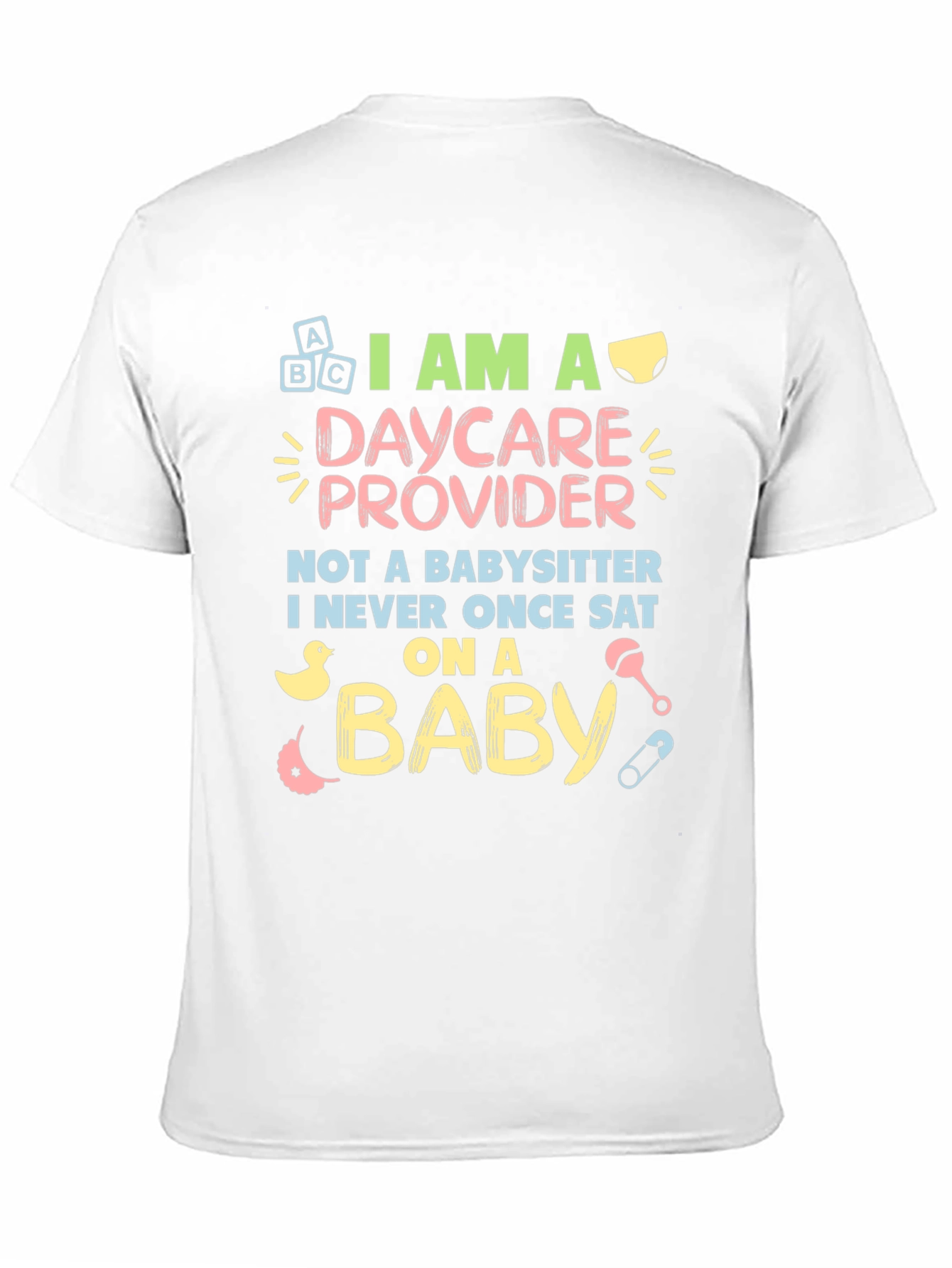 Daycare Provider T-Shirt - Not a Babysitter