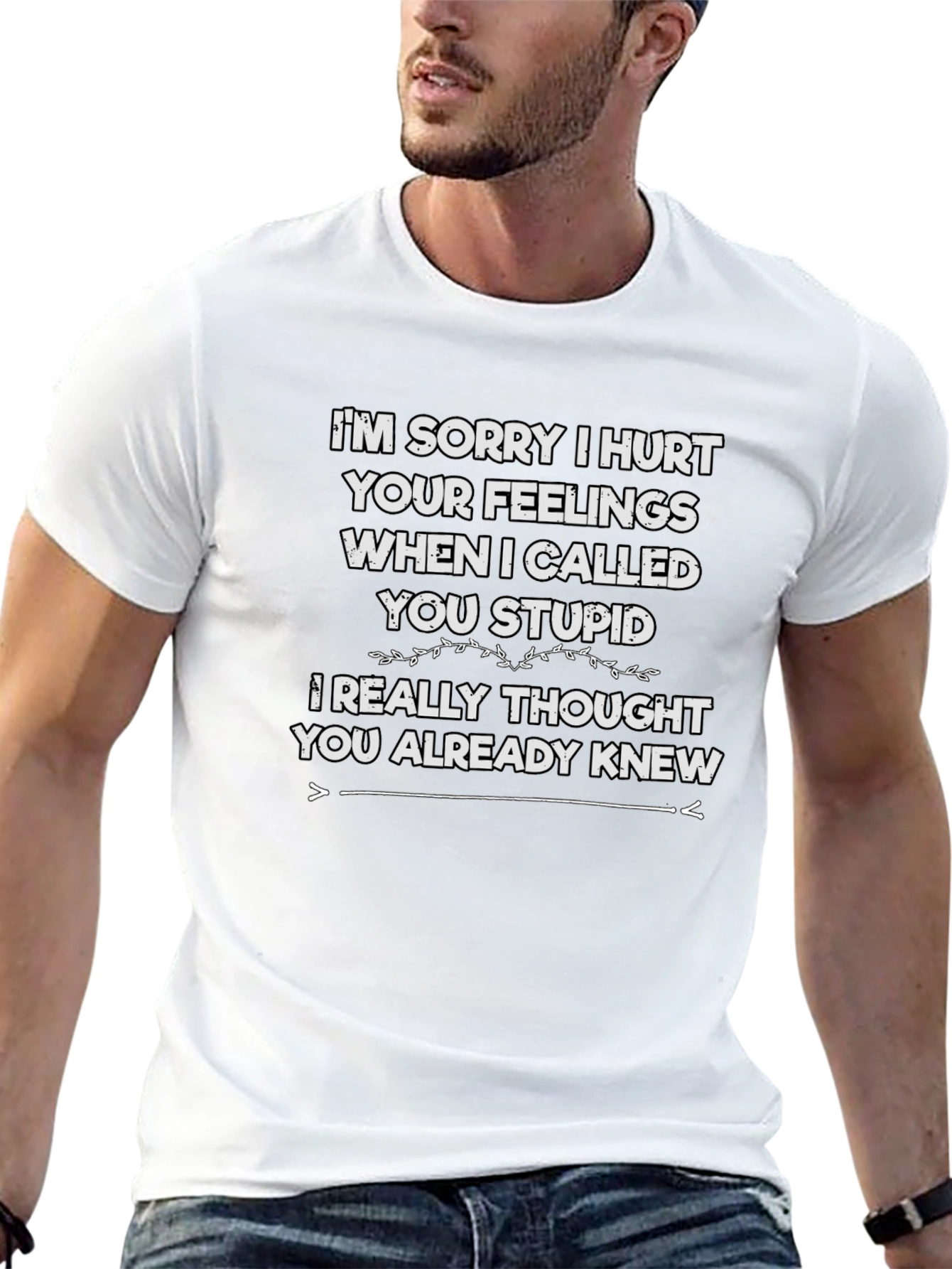 Funny Im Sorry I Hurt Your Feelings T-Shirt