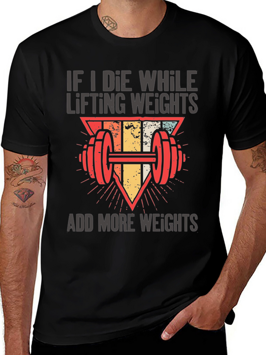 If I Die Lifting Weights T-Shirt