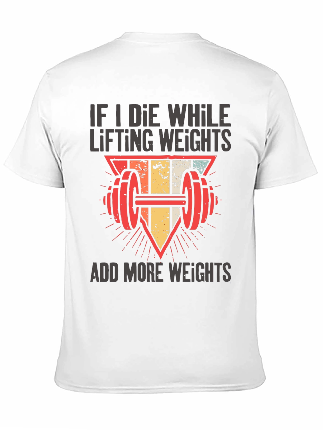 If I Die Lifting Weights T-Shirt