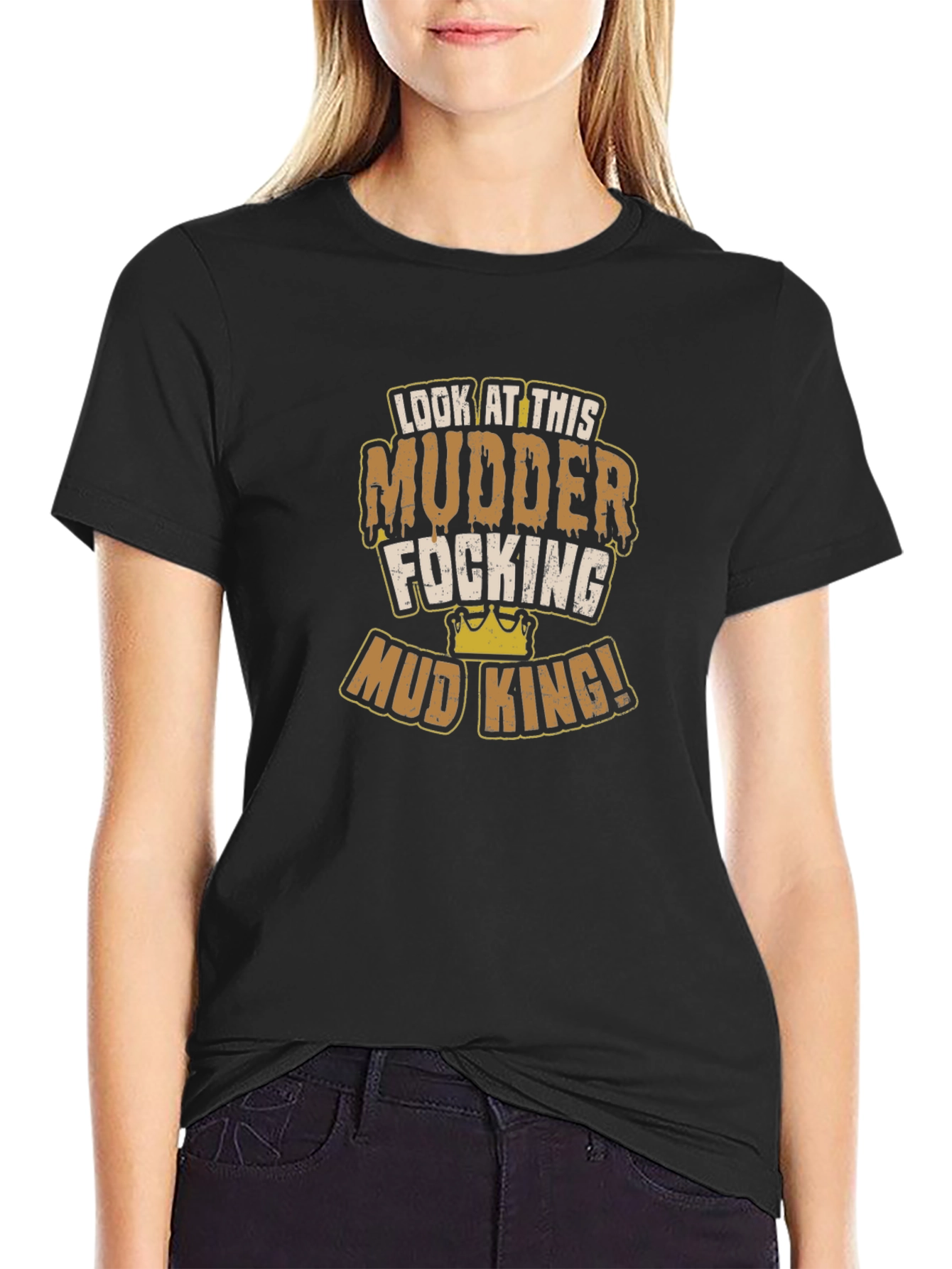 Mud King T-Shirt - Mudder Focking