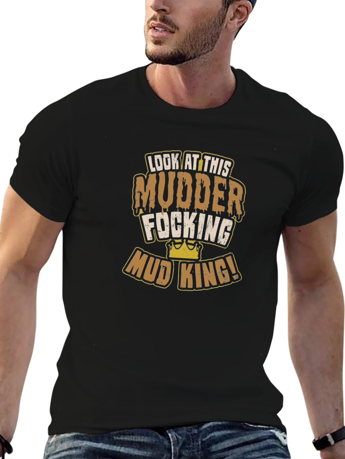 Mud King T-Shirt - Mudder Focking