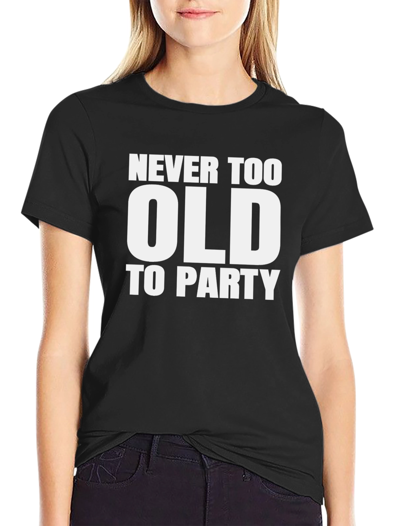 Never Too Old To Party T-Shirt