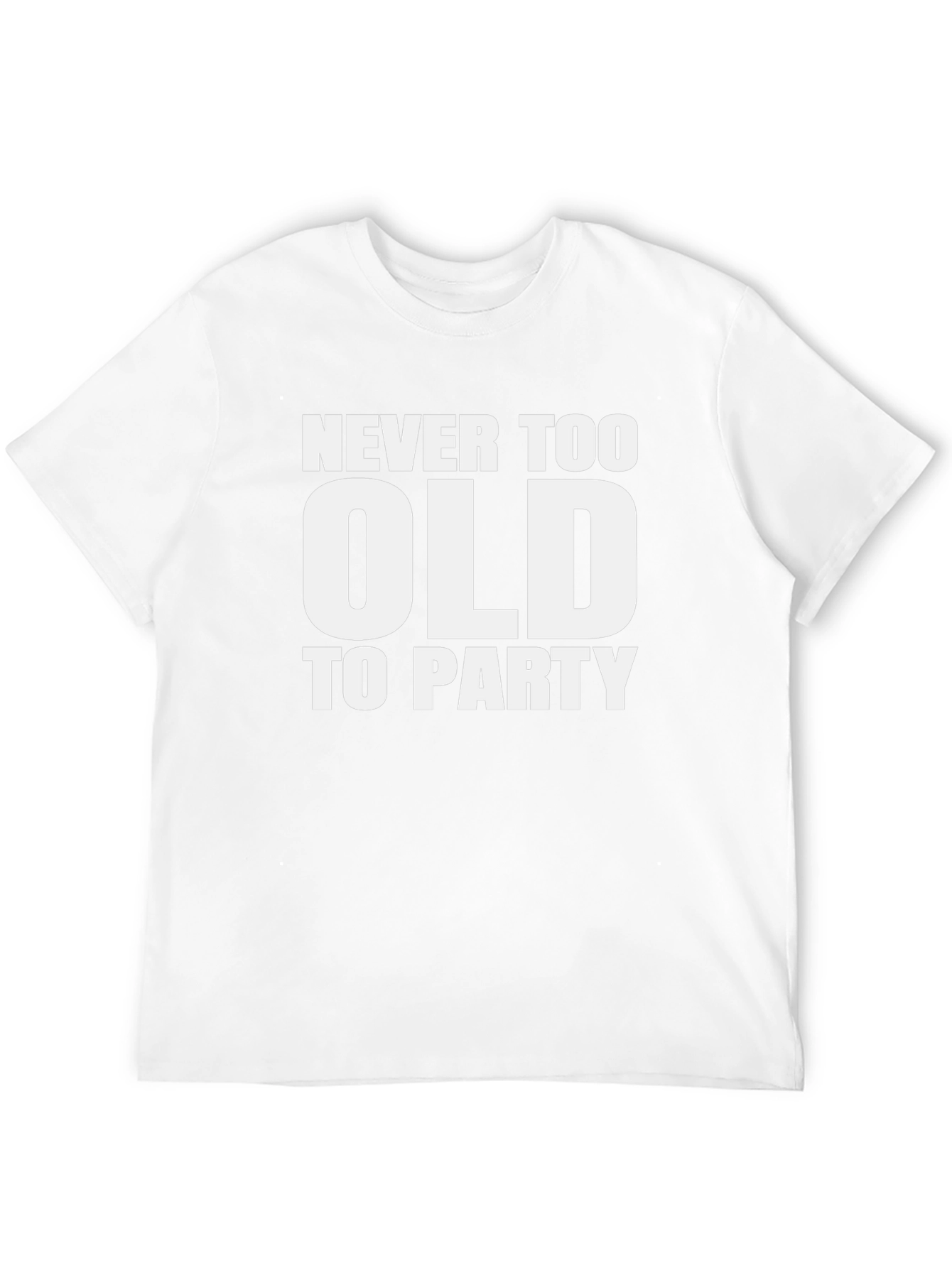 Never Too Old To Party T-Shirt