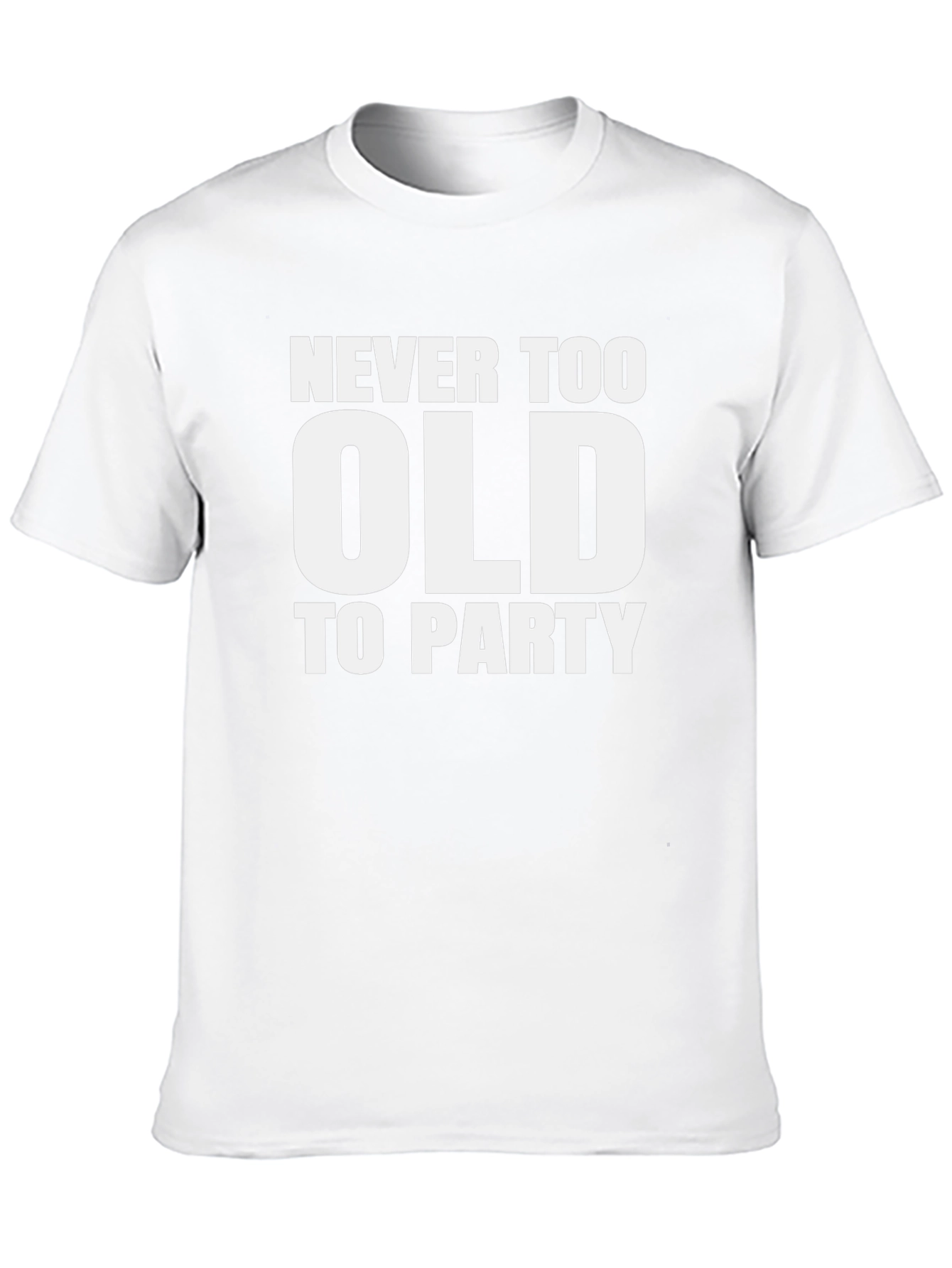 Never Too Old To Party T-Shirt