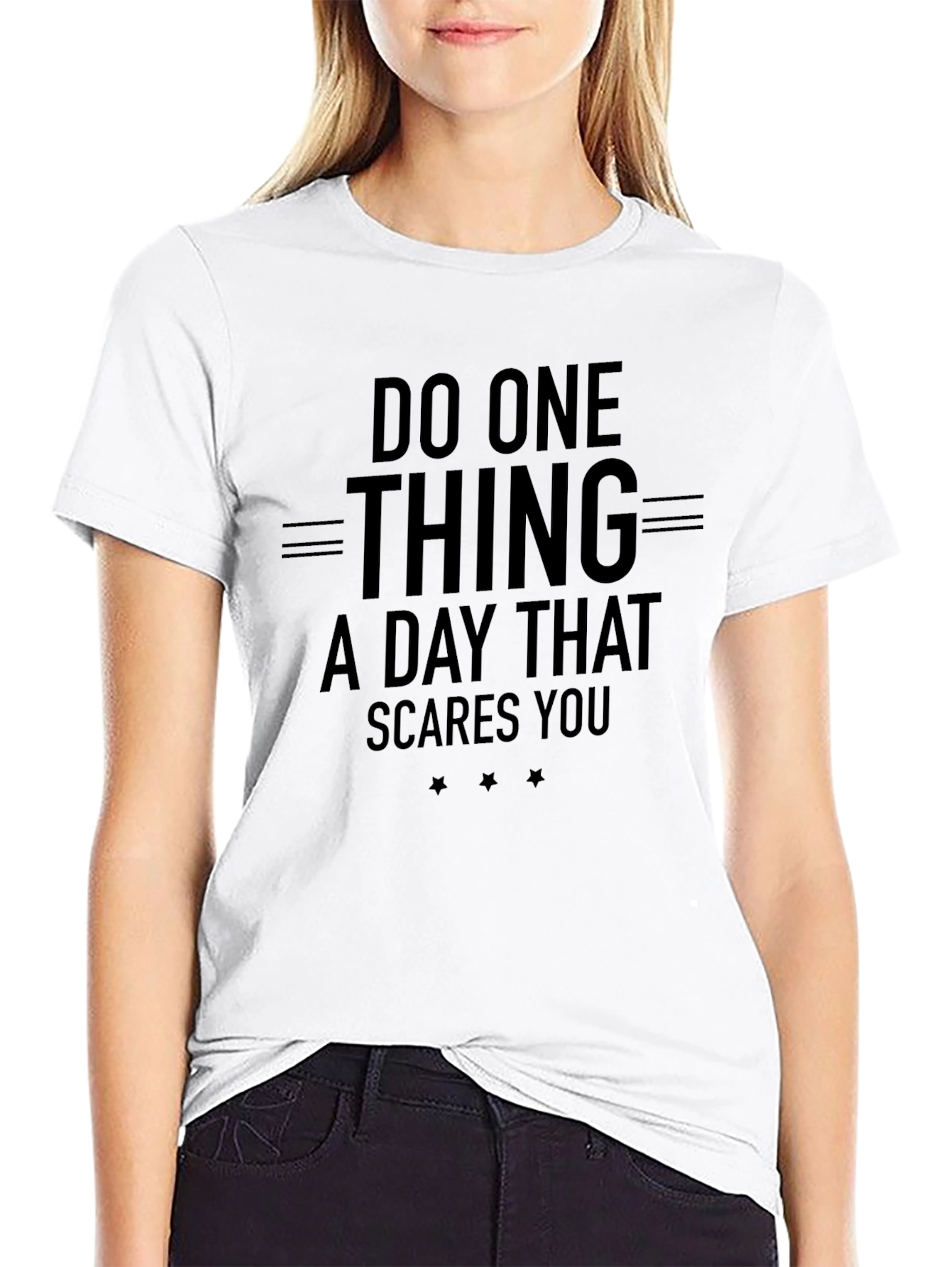 Inspirational T-Shirt: Do One Thing That Scares You