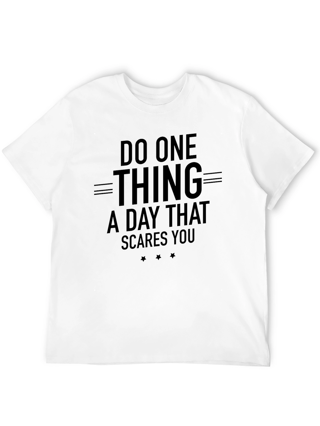Inspirational T-Shirt: Do One Thing That Scares You