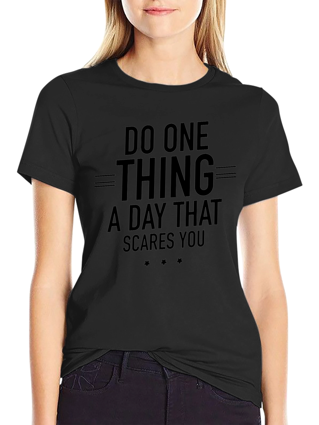 Inspirational T-Shirt: Do One Thing That Scares You