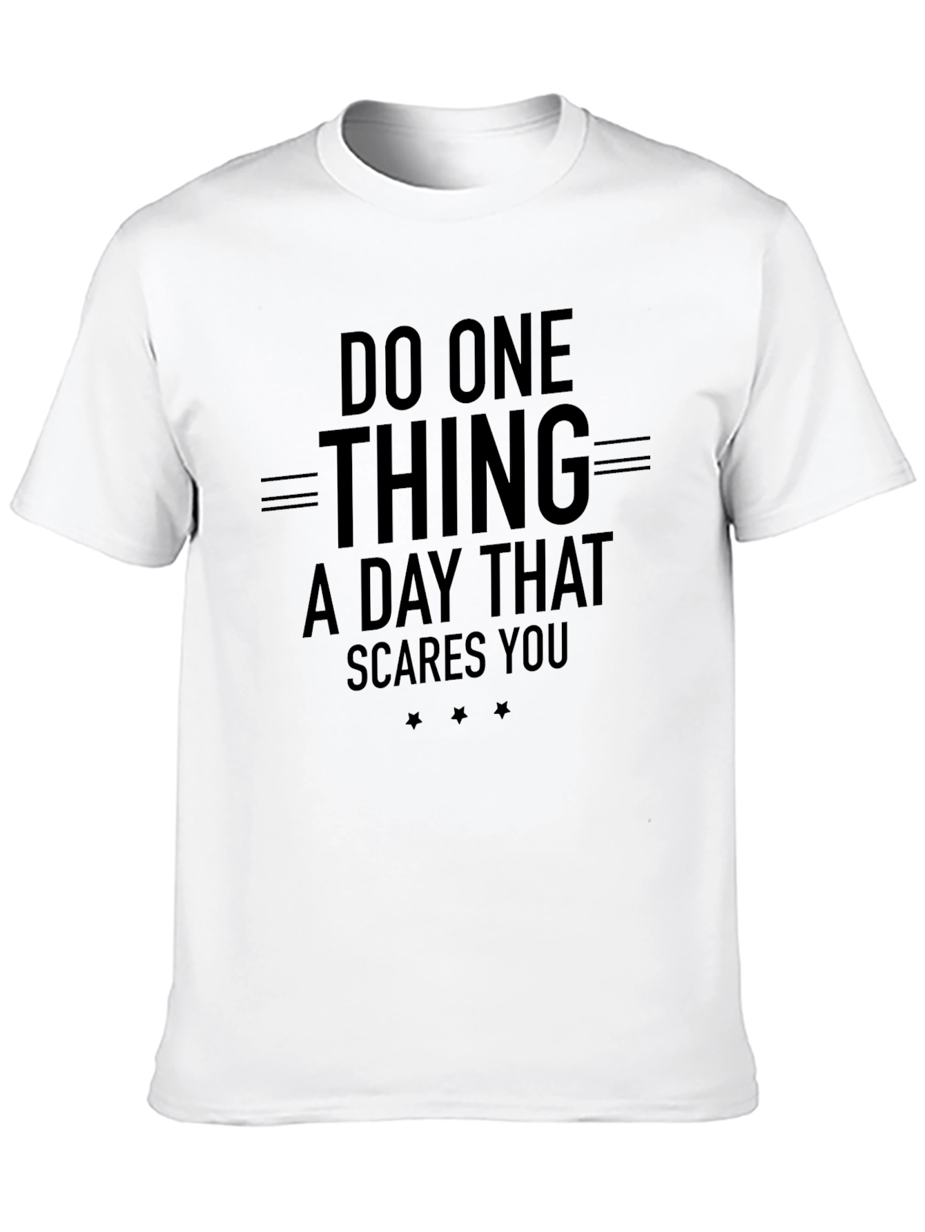Inspirational T-Shirt: Do One Thing That Scares You