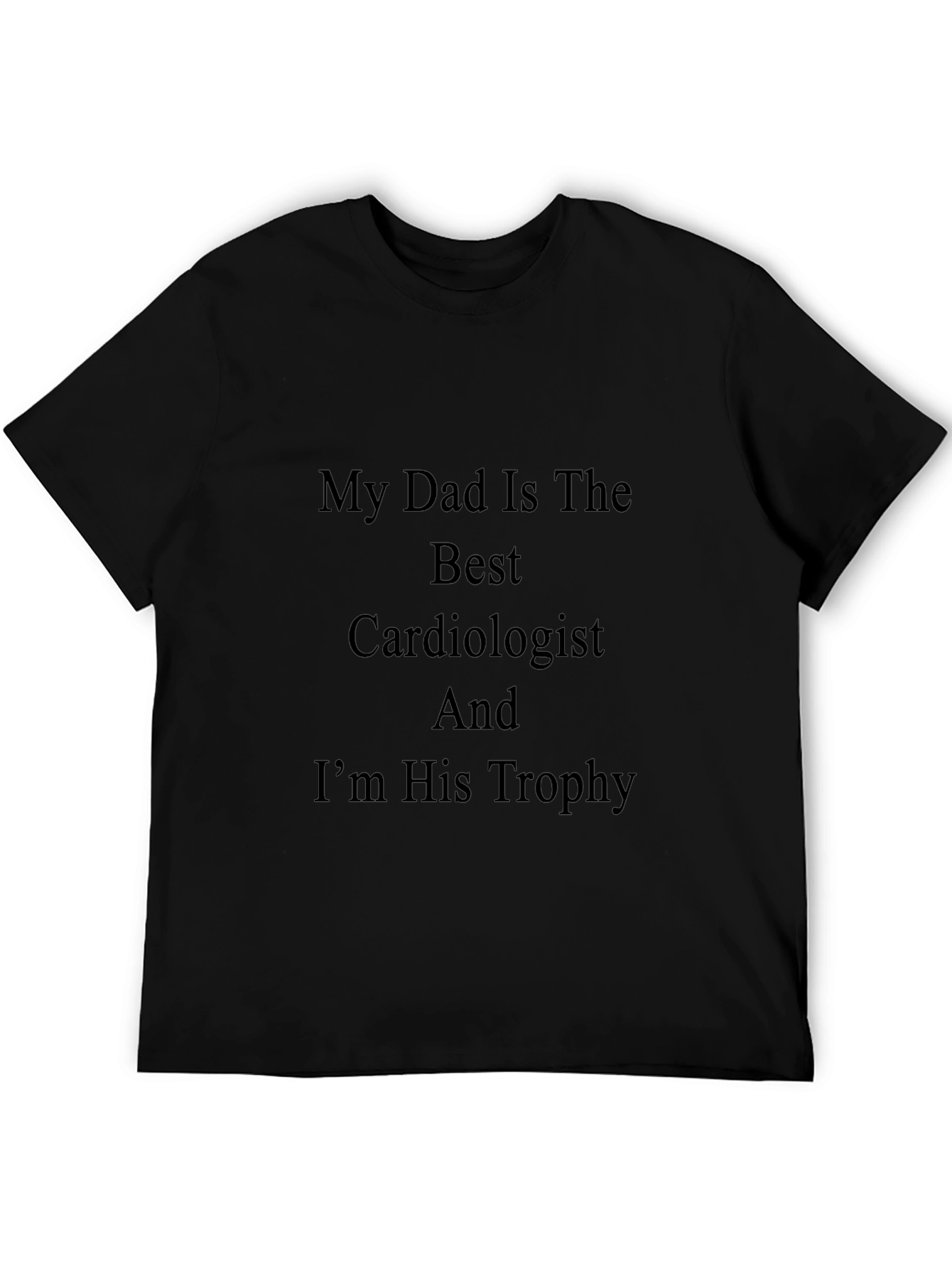 My Dad Is The Best Cardiologist T-Shirt