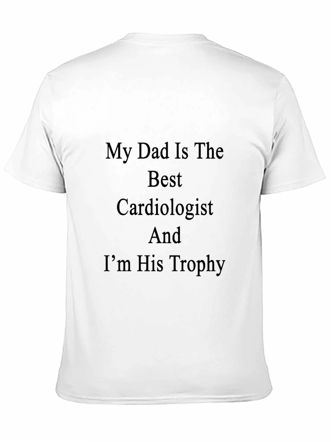 My Dad Is The Best Cardiologist T-Shirt