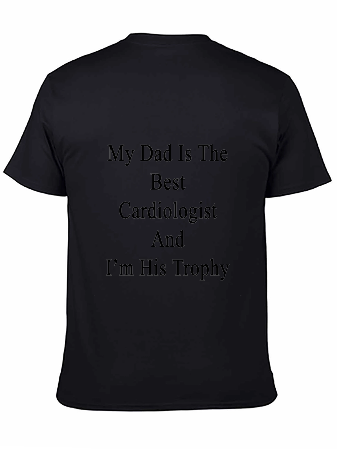 My Dad Is The Best Cardiologist T-Shirt
