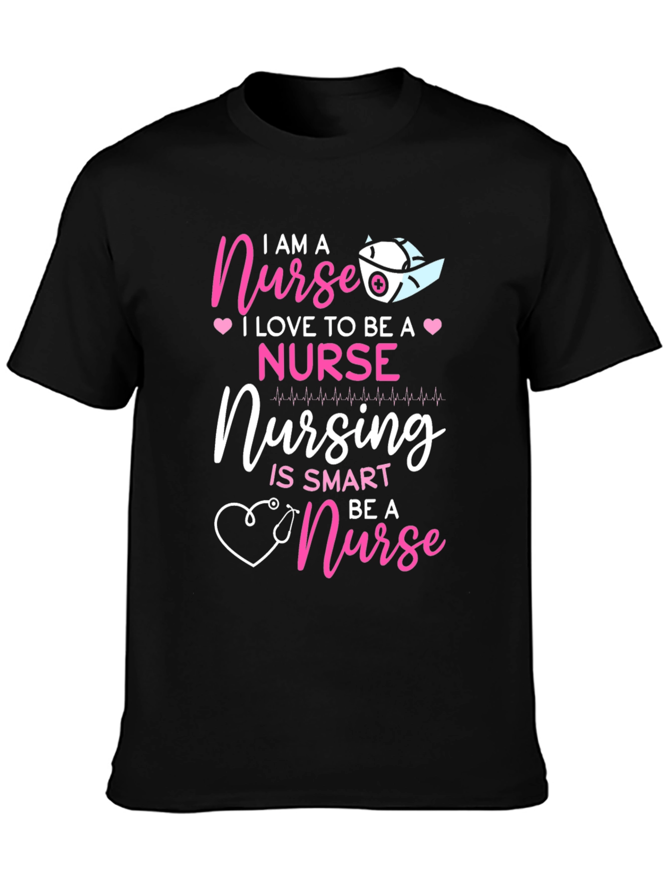I Am A Nurse T-Shirt - Nursing Is Smart