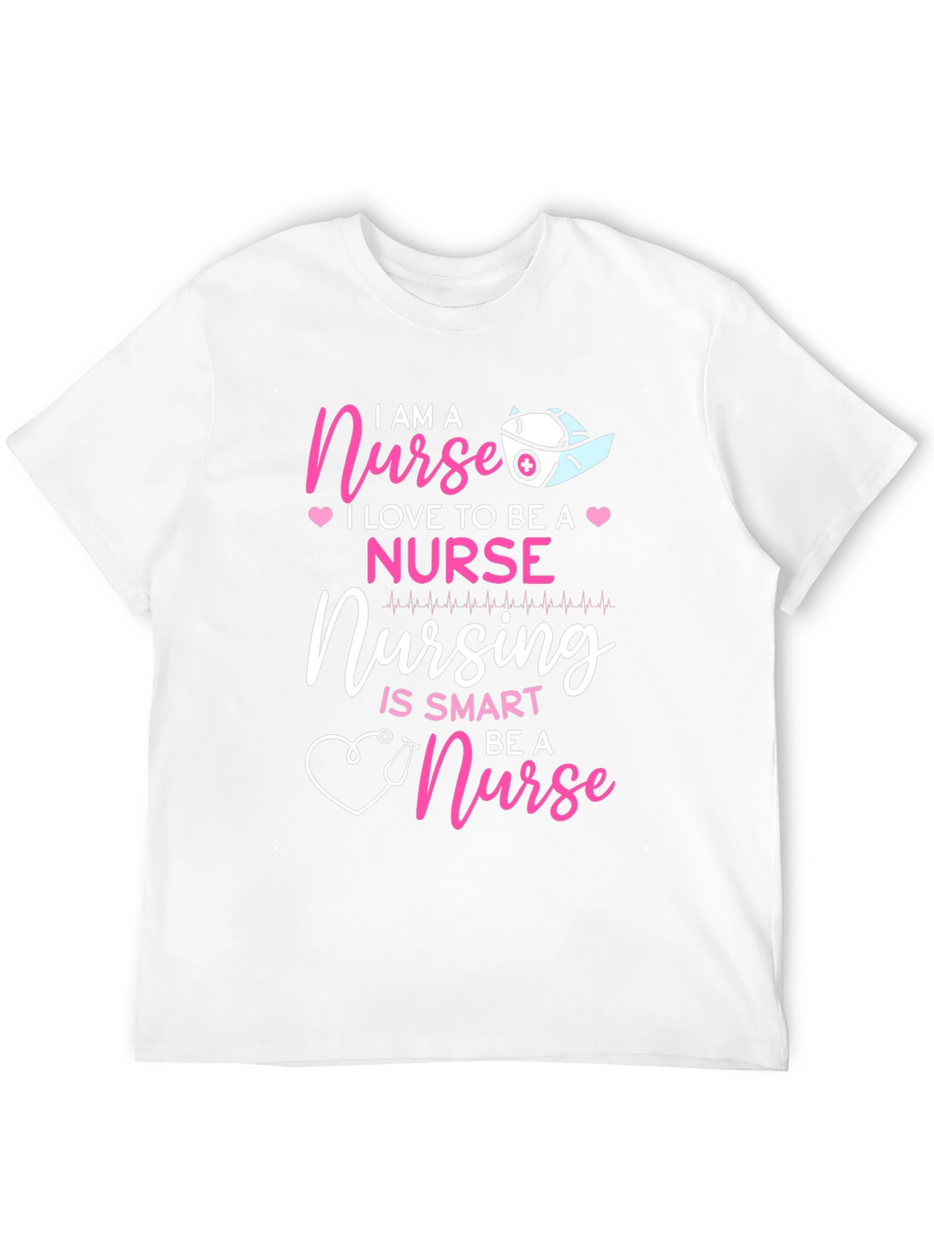 I Am A Nurse T-Shirt - Nursing Is Smart