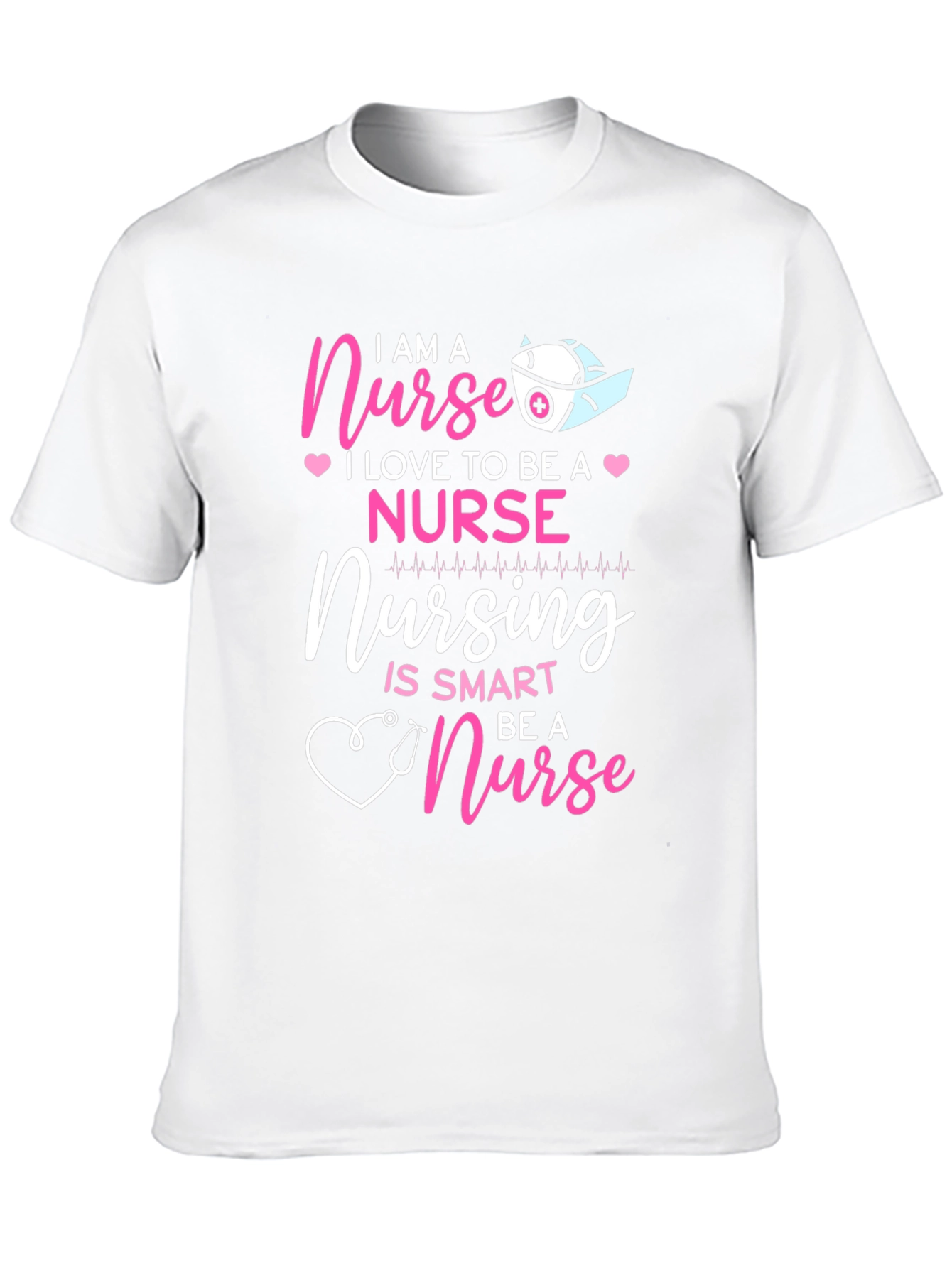 I Am A Nurse T-Shirt - Nursing Is Smart