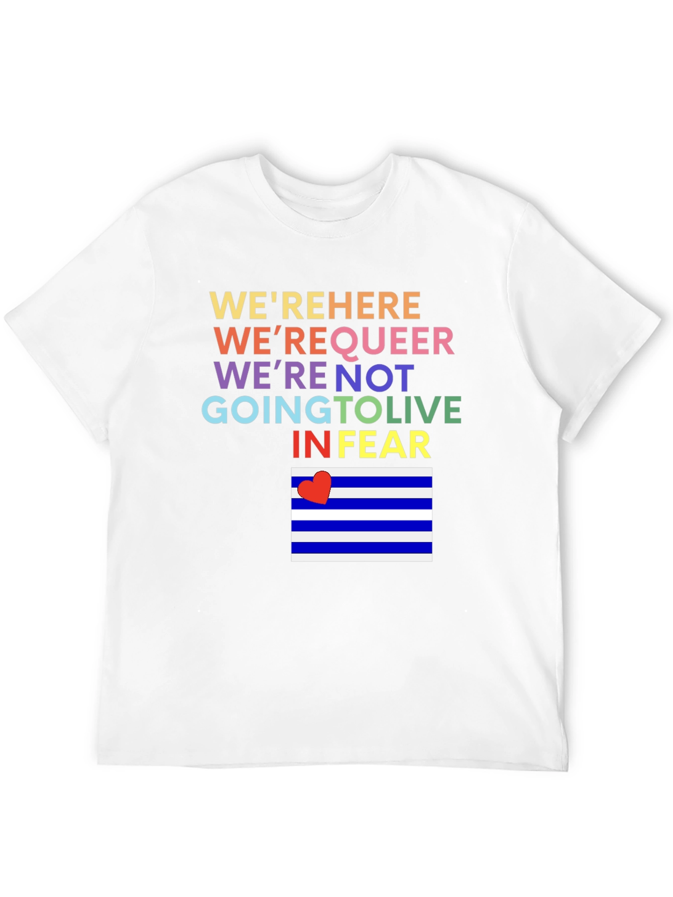 LGBTQ Pride T-Shirt: Here Queer Not Living in Fear