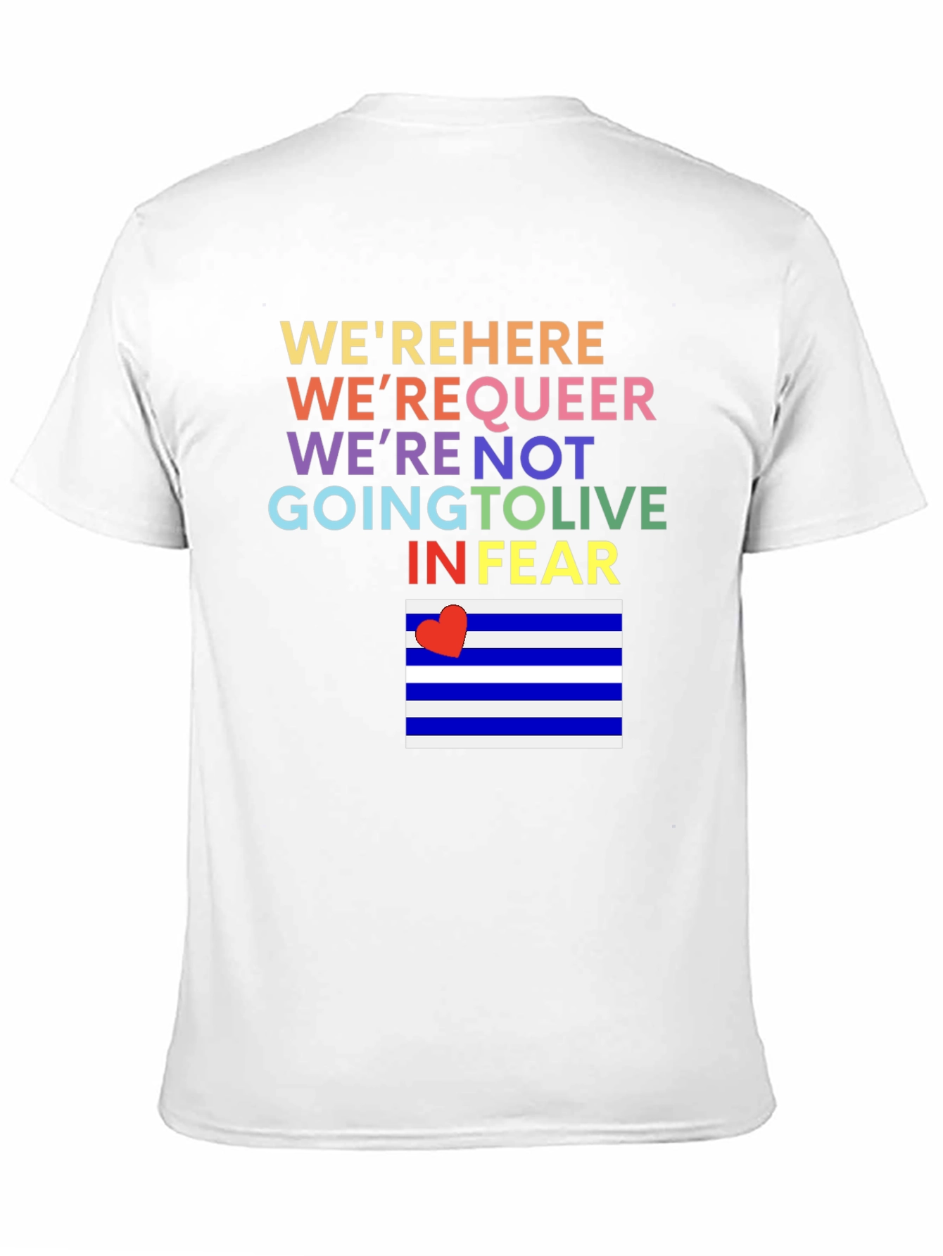 LGBTQ Pride T-Shirt: Here Queer Not Living in Fear