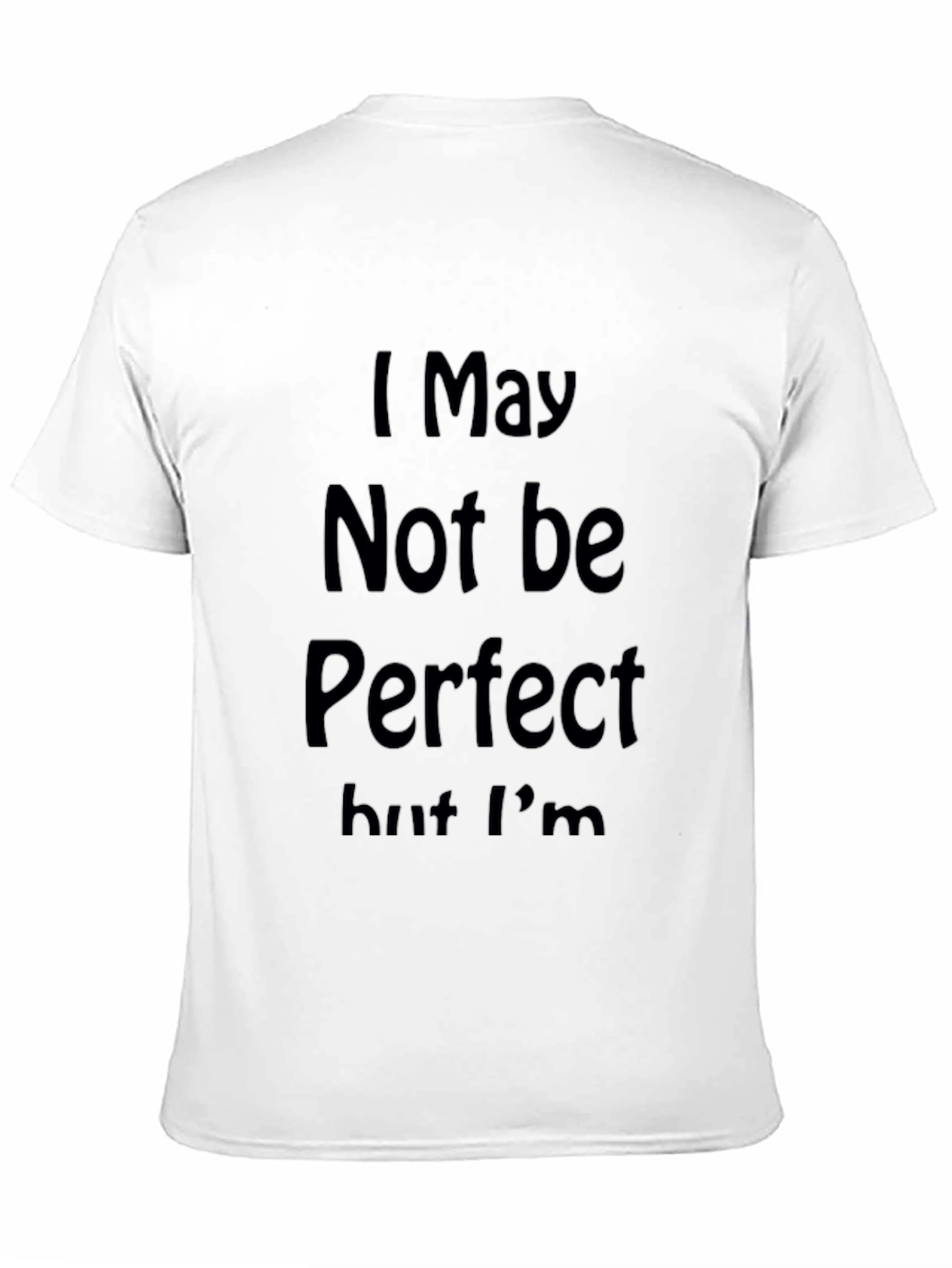 I May Not Be Perfect Graphic Tee - Black