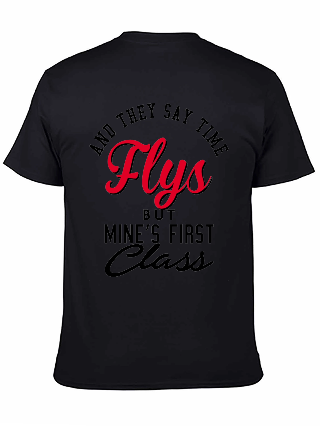 Time Flies First Class T-Shirt