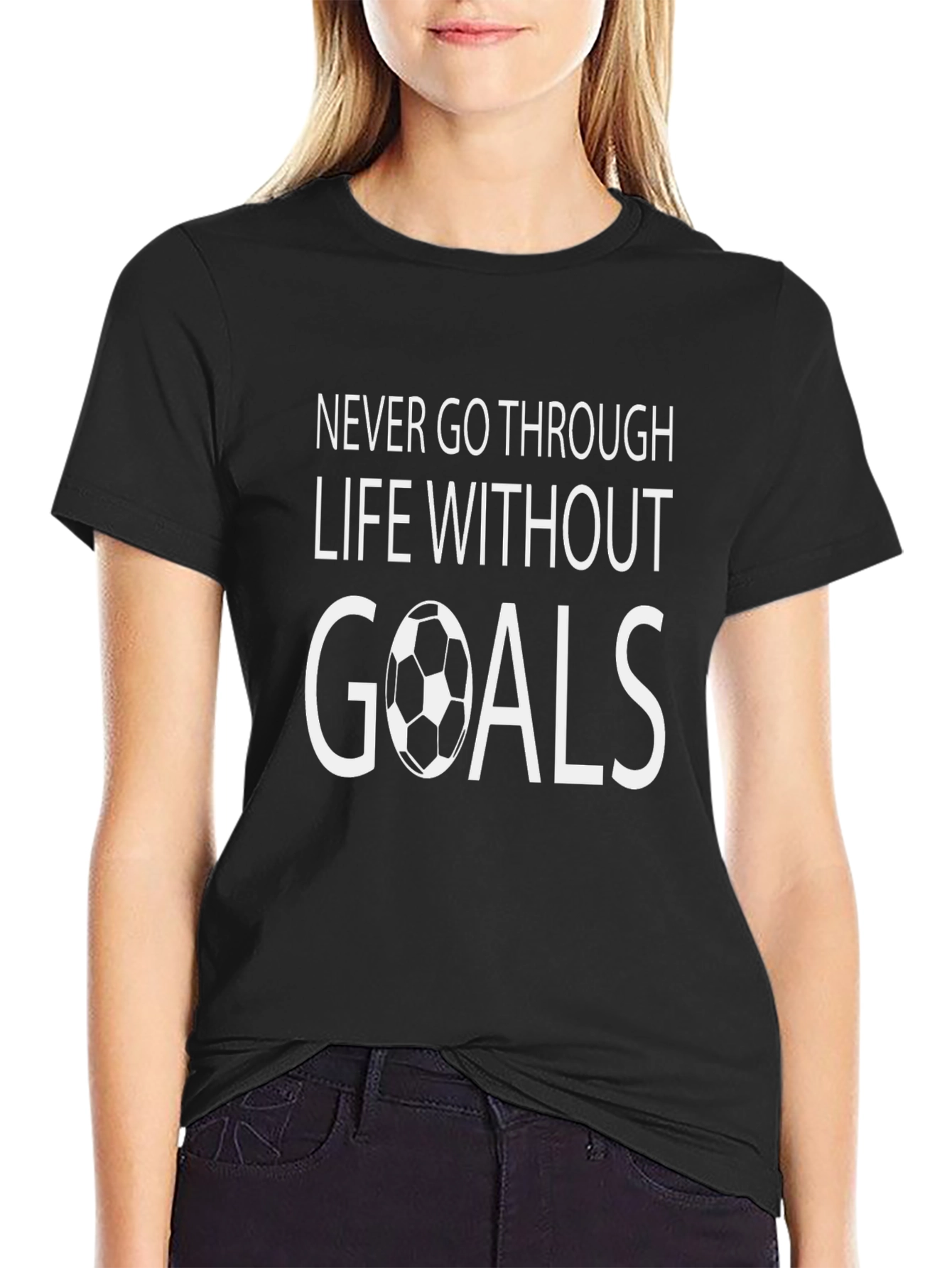 Never Go Through Life Without Goals T-Shirt