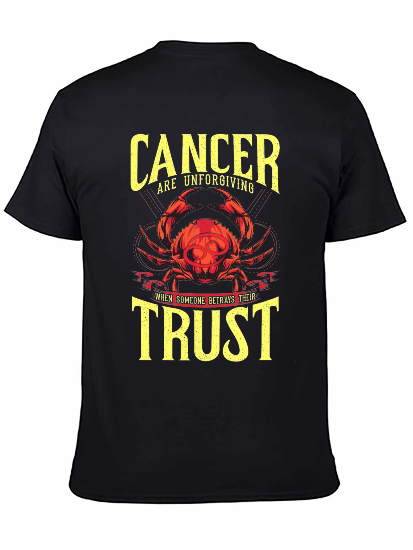 Cancer Zodiac Unforgiving Trust T-Shirt