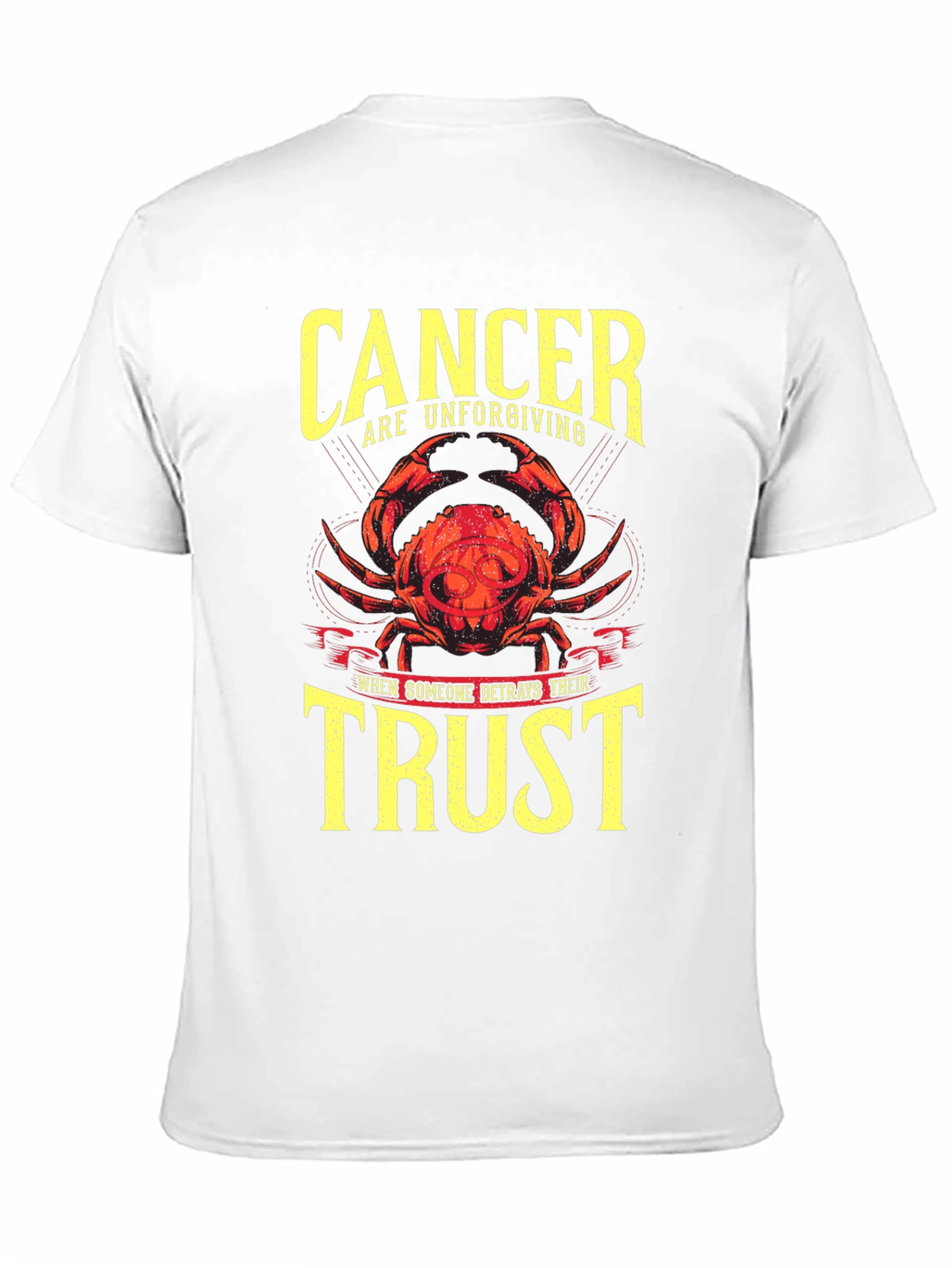 Cancer Zodiac Unforgiving Trust T-Shirt