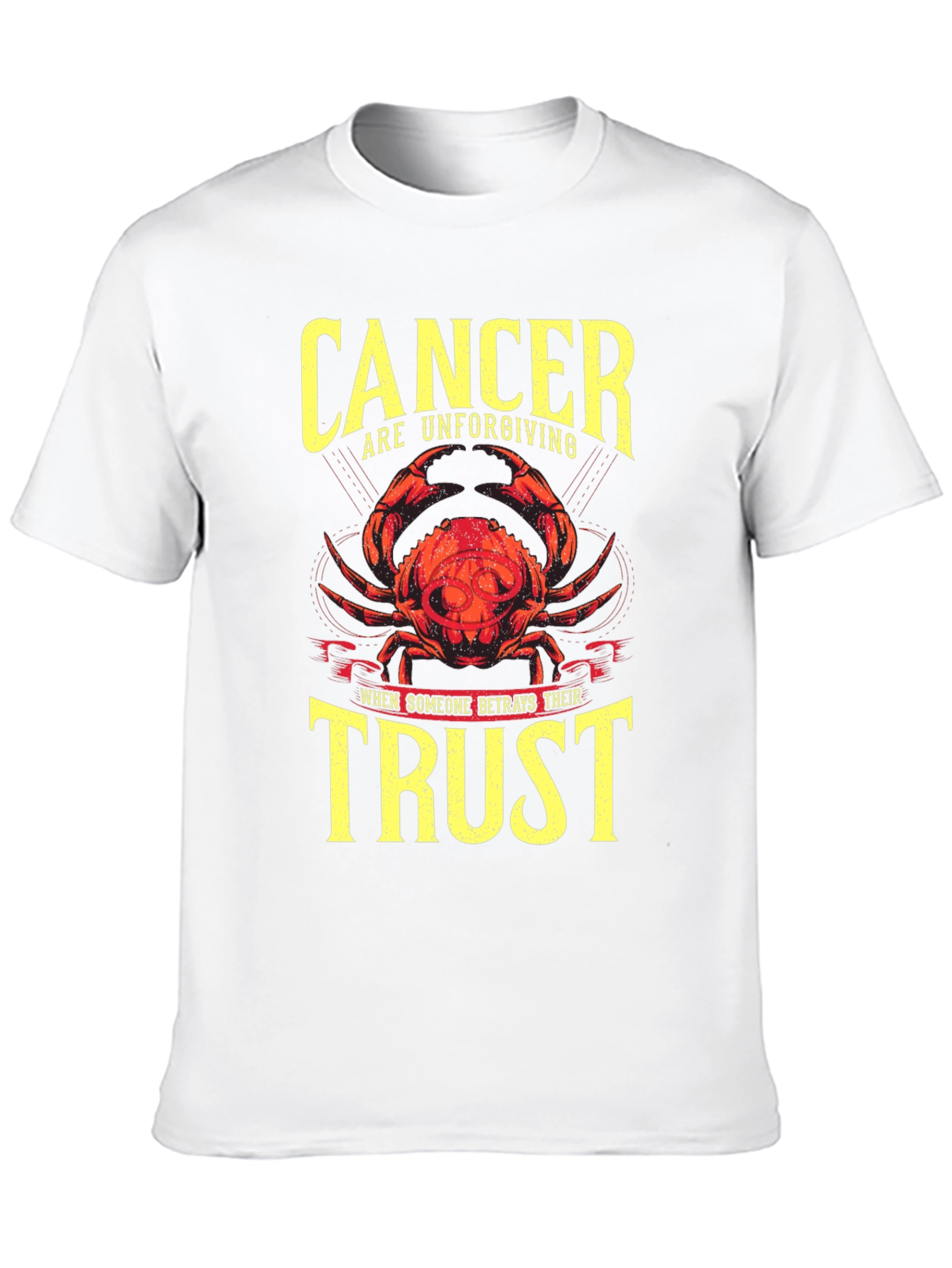 Cancer Zodiac Unforgiving Trust T-Shirt