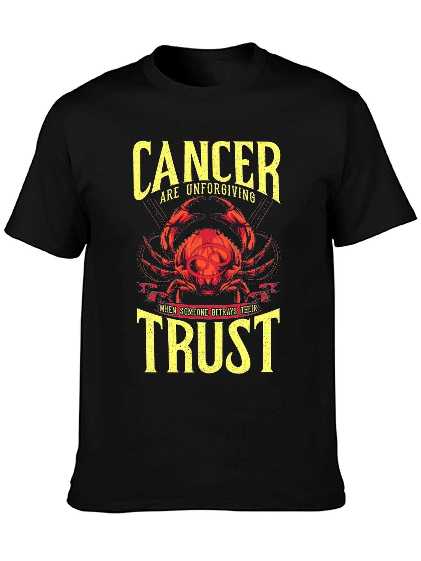 Cancer Zodiac Unforgiving Trust T-Shirt