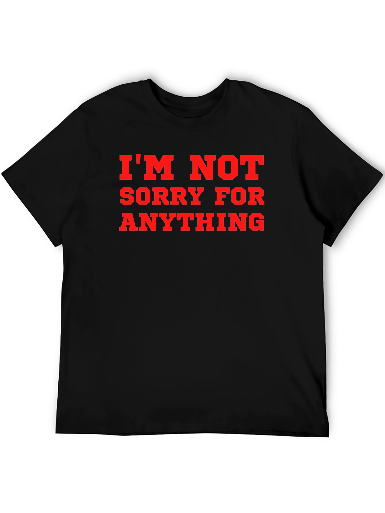 Im Not Sorry Graphic T-Shirt