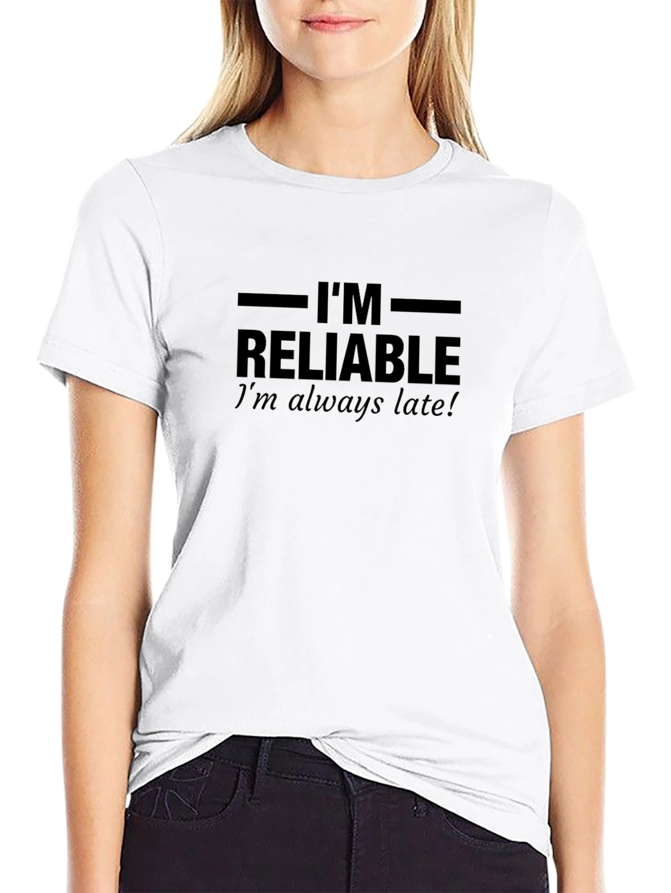 Im Reliable T-Shirt - Humorous Slogan
