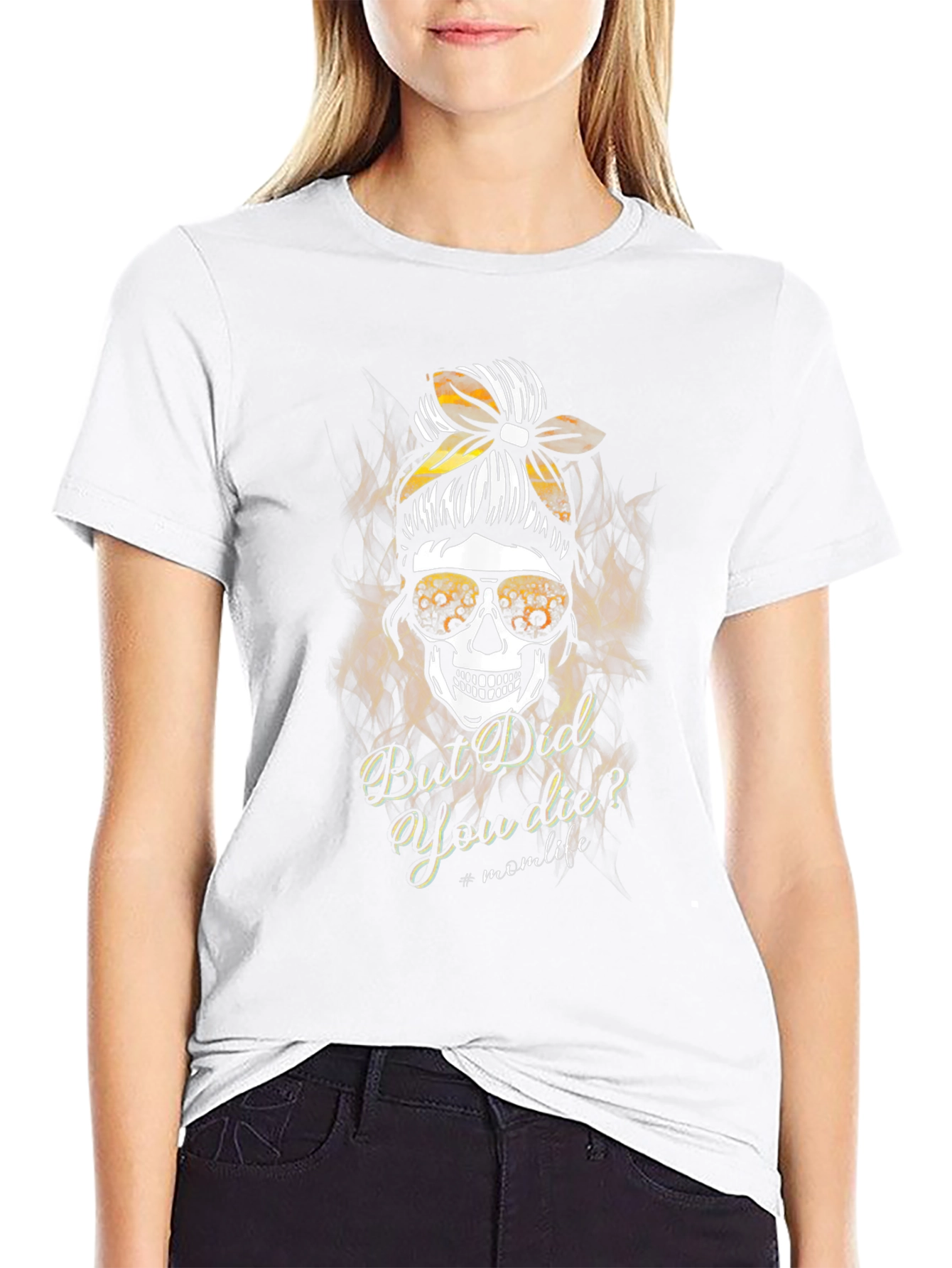 Mom Life Skull T-Shirt - But Did You Die?