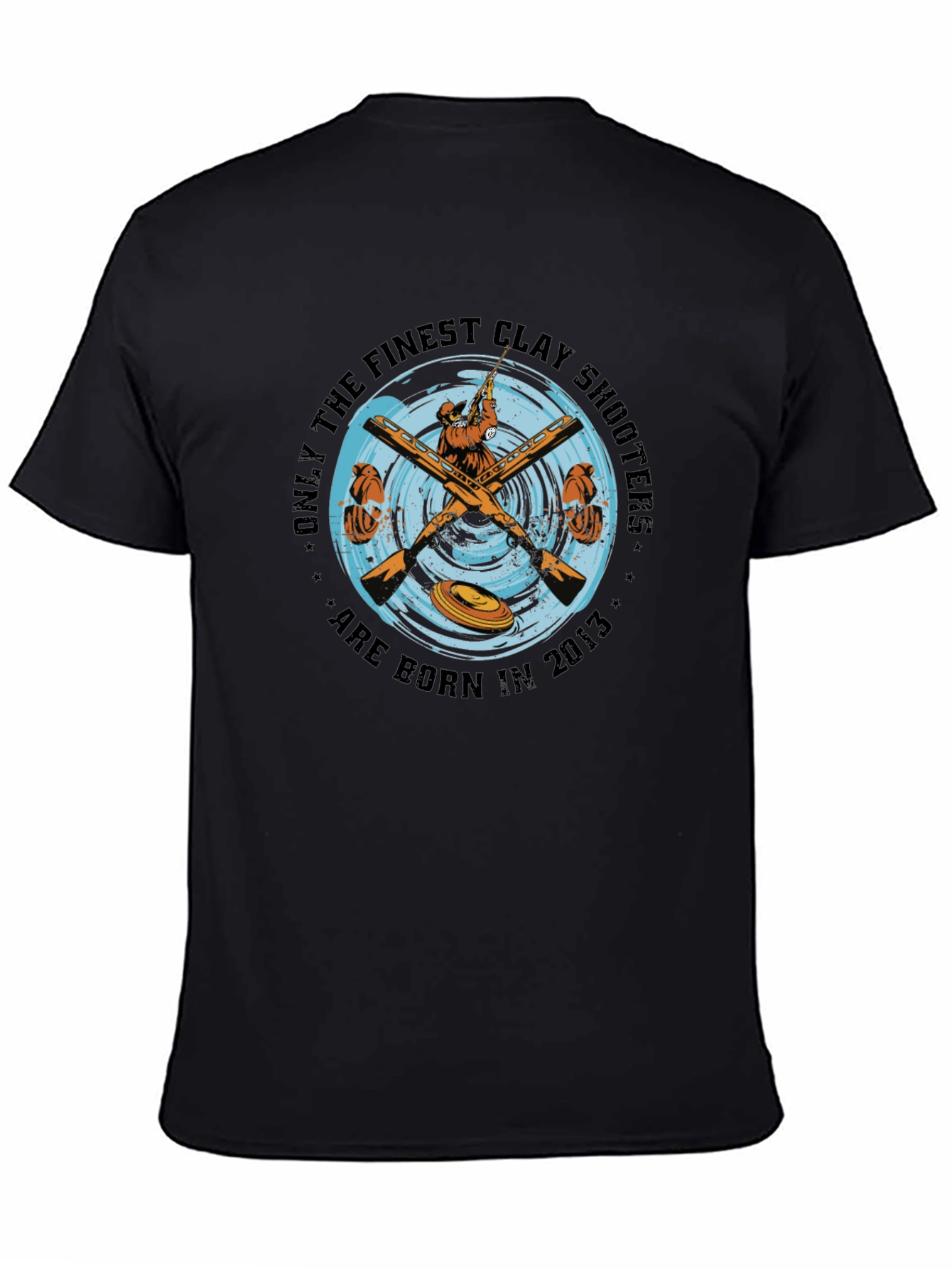 Finest Clay Shooters Born in 2013 T-Shirt