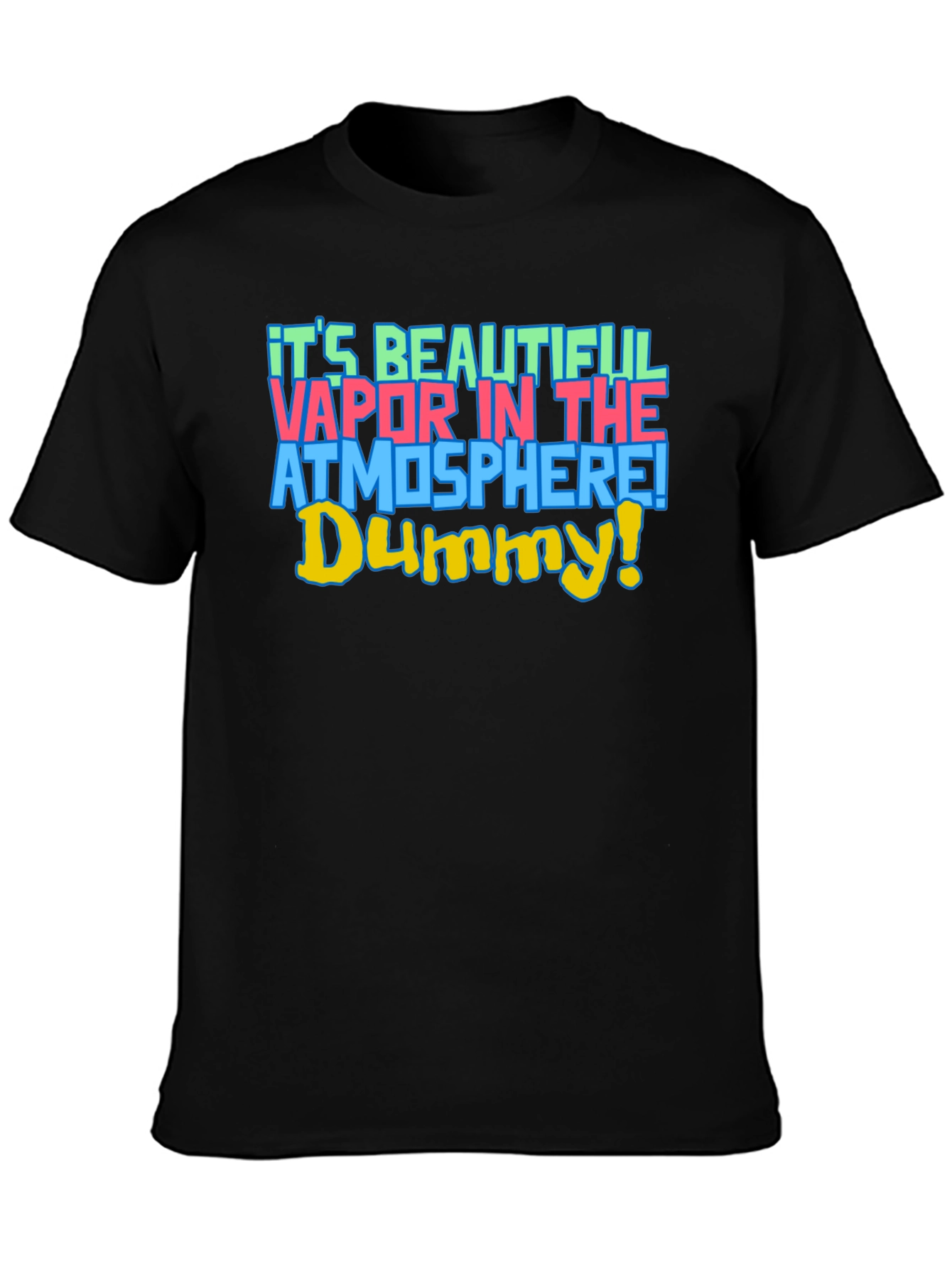 Its Beautiful Vapor T-Shirt